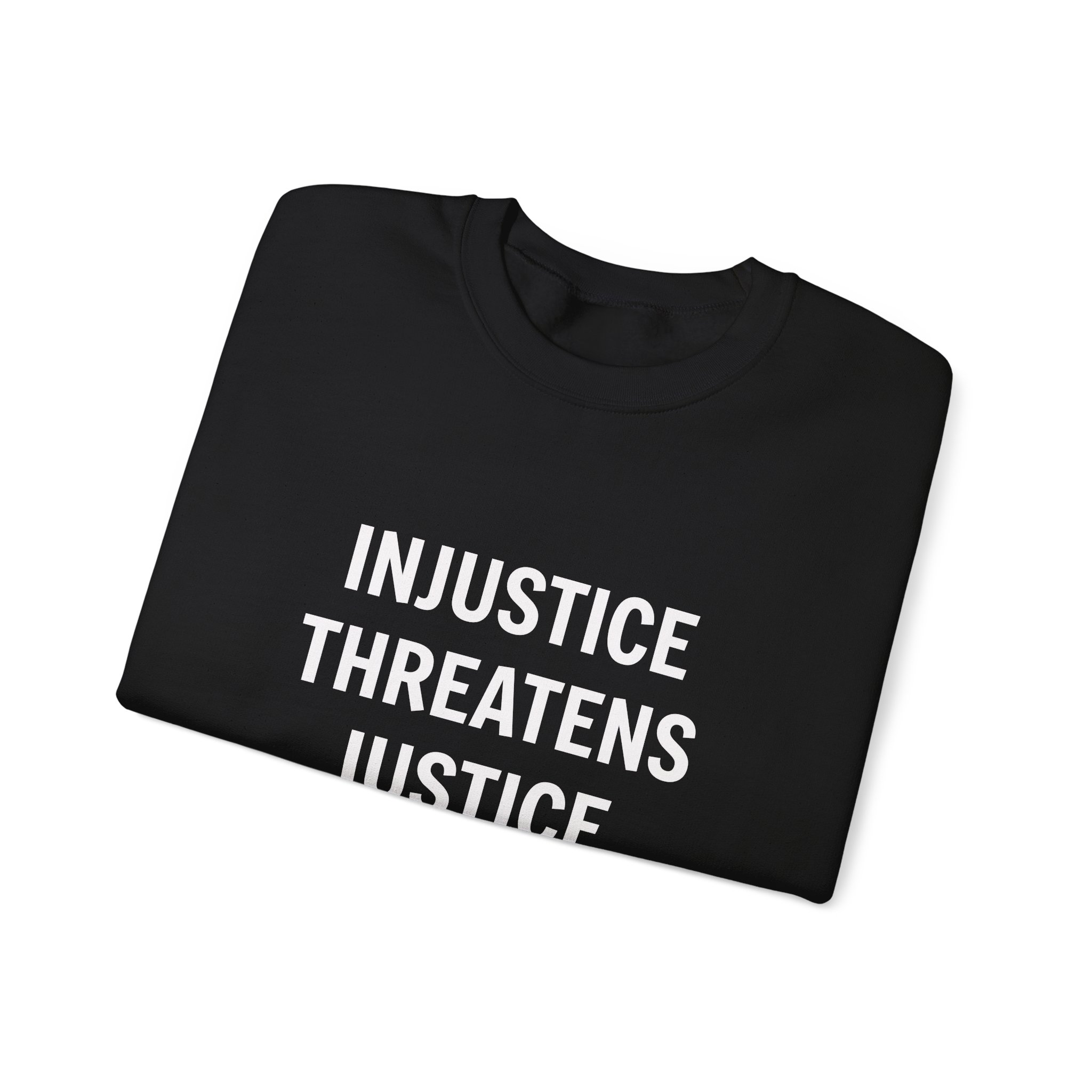 INJUSTICE THREATENS JUSTICE EVERYWHERE Unisex Sweatshirt - Image 3