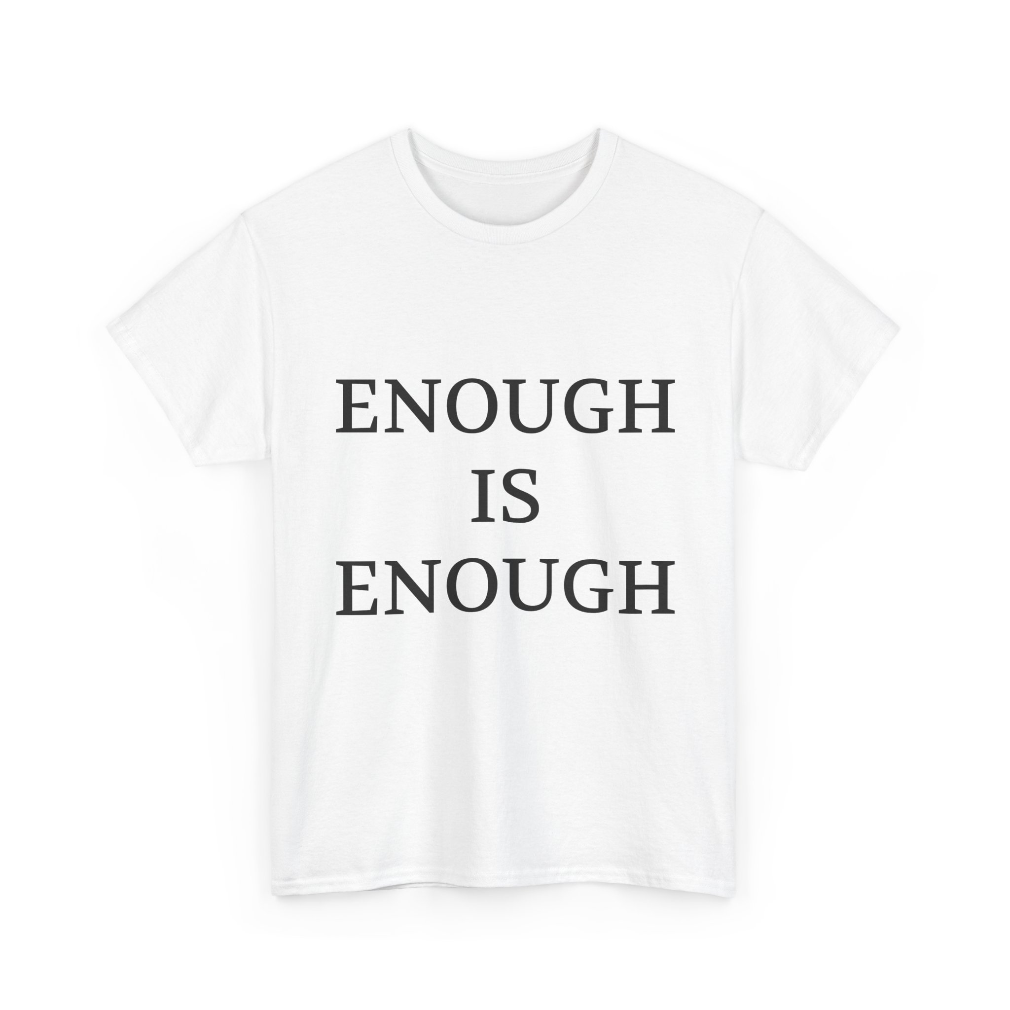 ENOUGH IS ENOUGH Unisex T-Shirt - Image 3