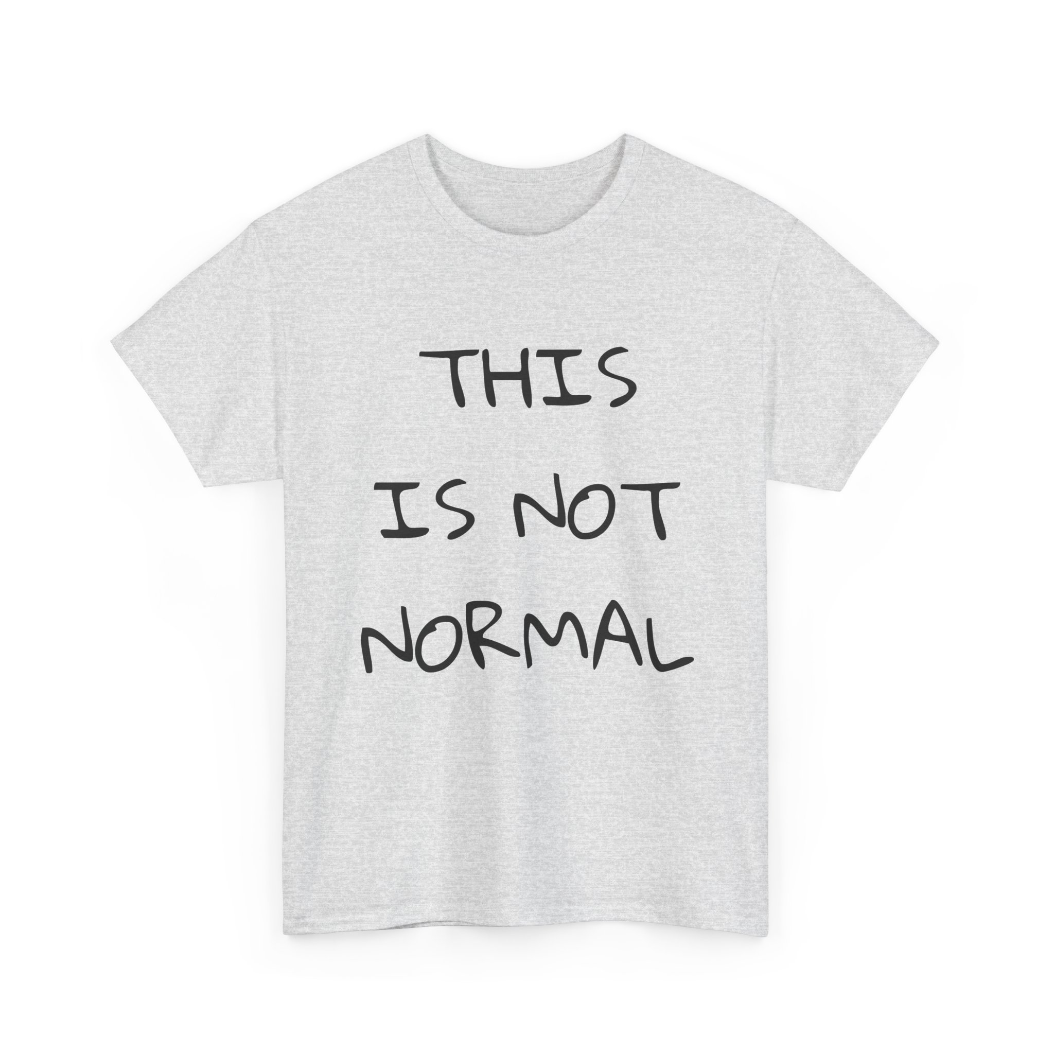 THIS IS NOT NORMAL - Unisex T-Shirt - Image 7