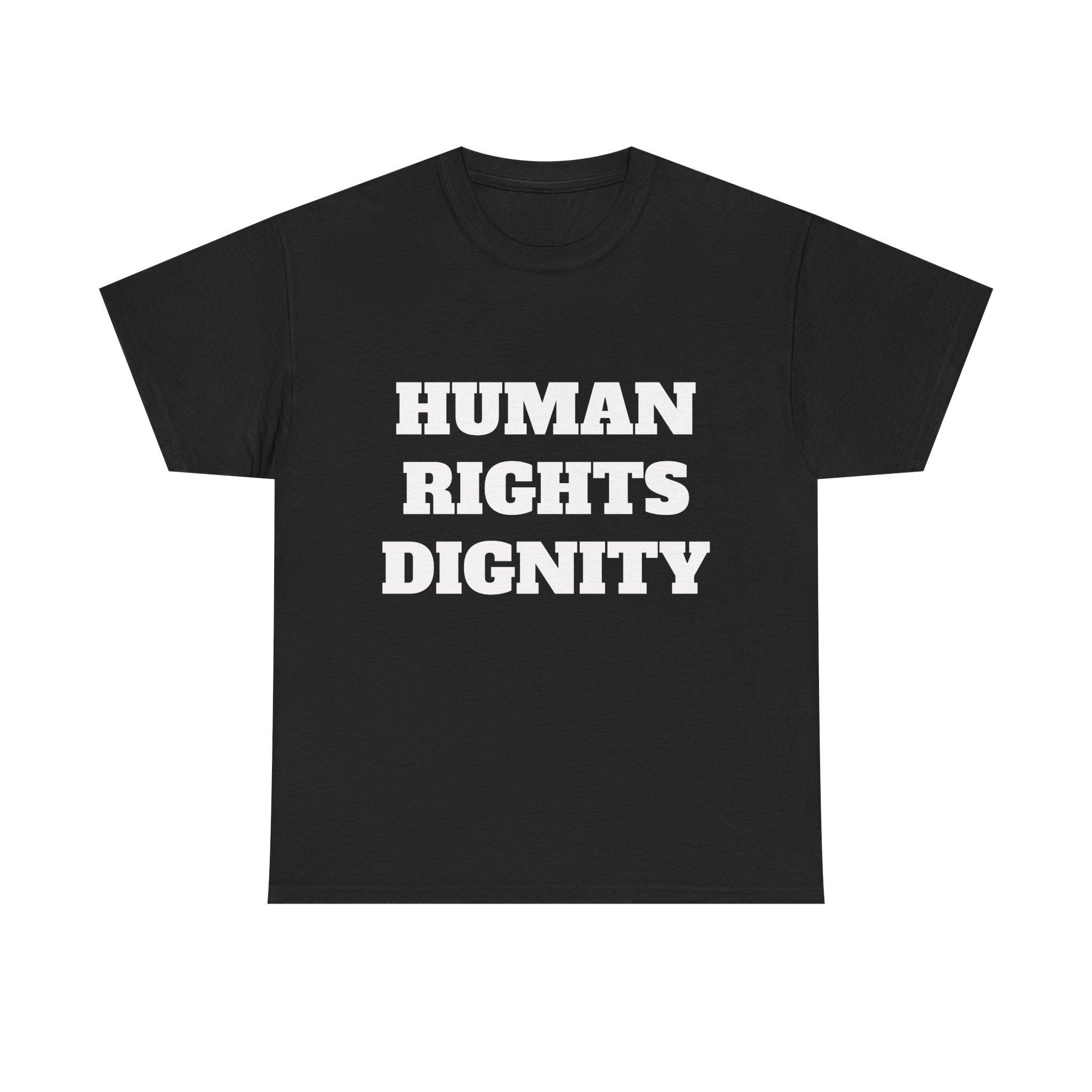 HUMAN RIGHTS DIGNITY - Unisex T-Shirt