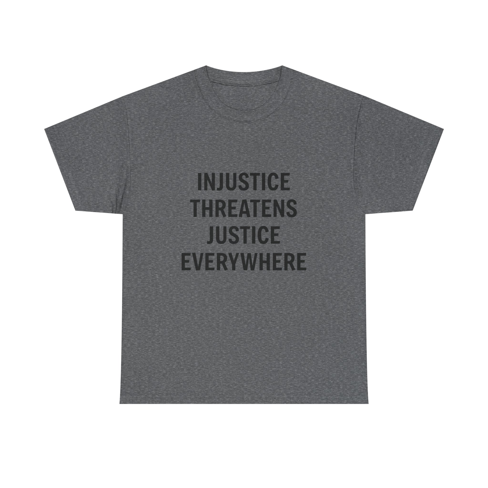 INJUSTICE THREATENS JUSTICE EVERYWHERE Unisex T-Shirt - Image 13