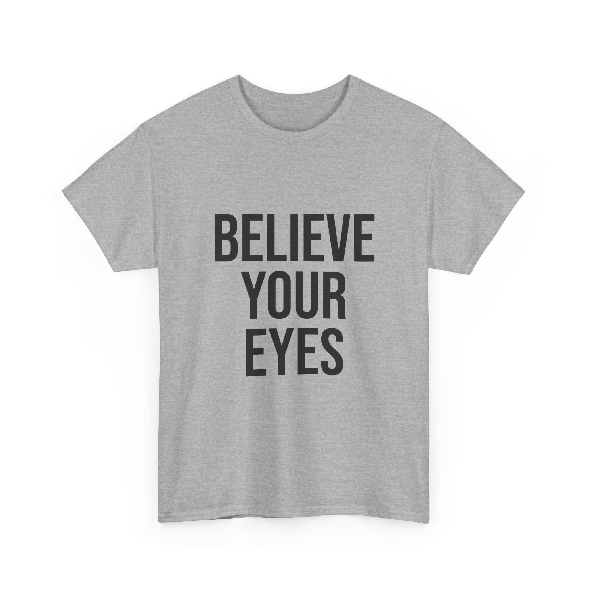 BELIEVE YOUR EYES Unisex T-Shirt - Image 11