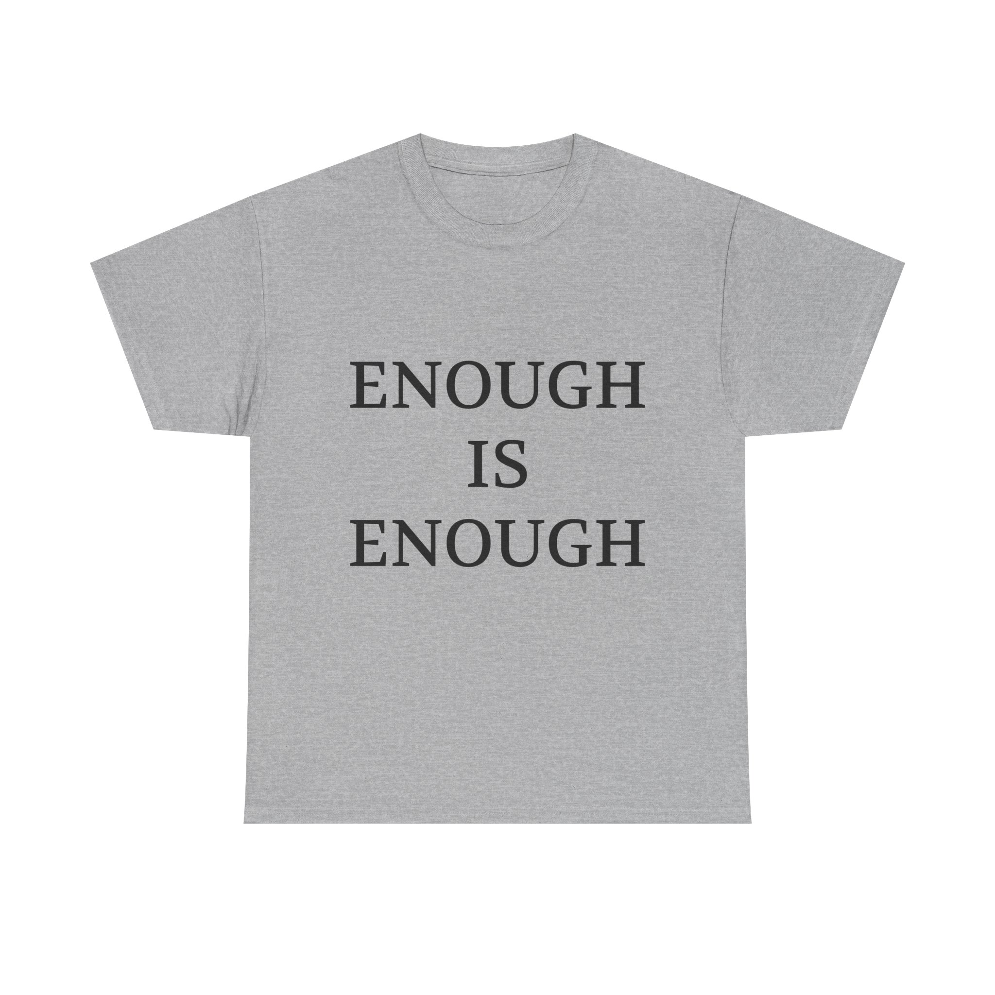 ENOUGH IS ENOUGH Unisex T-Shirt - Image 9