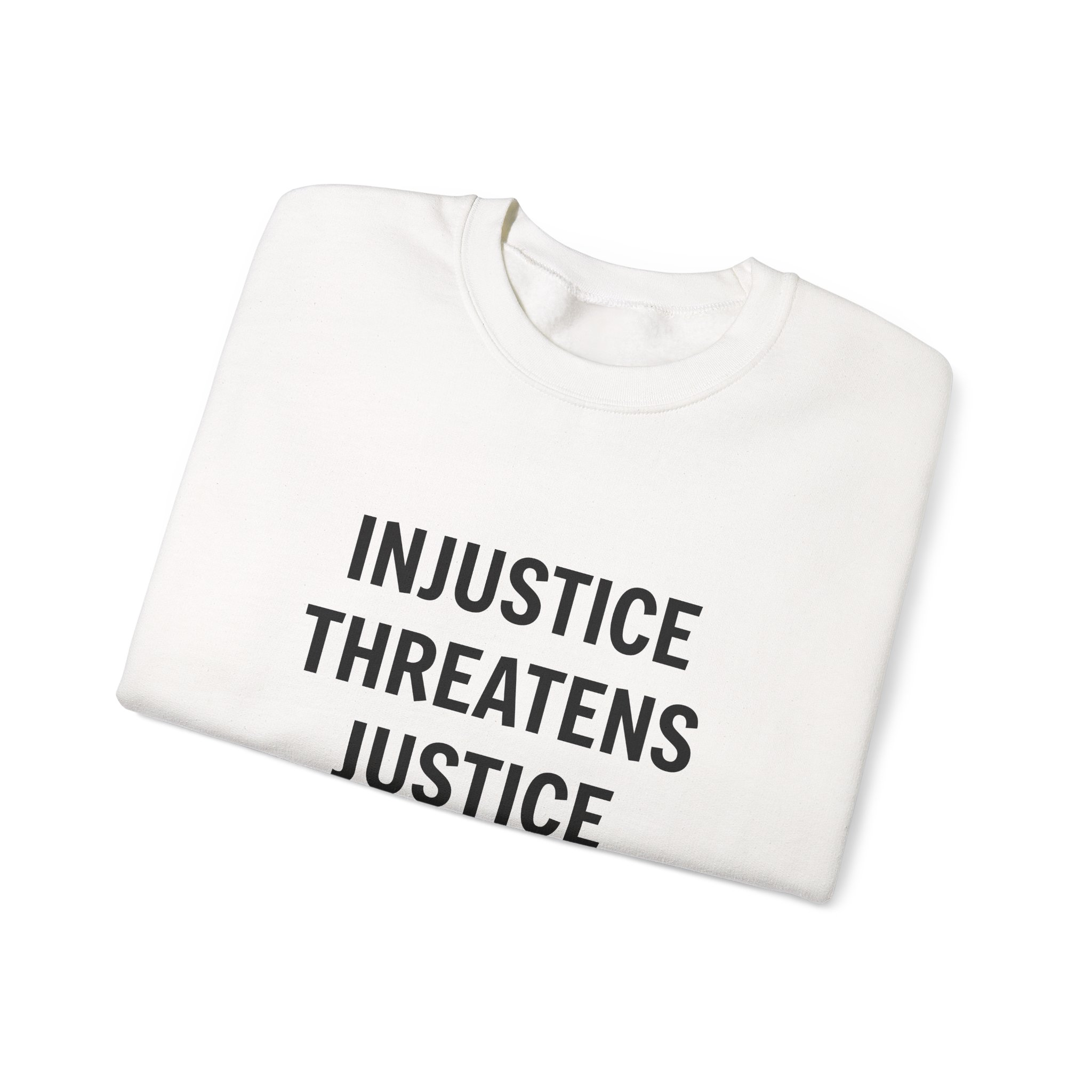 INJUSTICE THREATENS JUSTICE EVERYWHERE Unisex Sweatshirt - Image 3