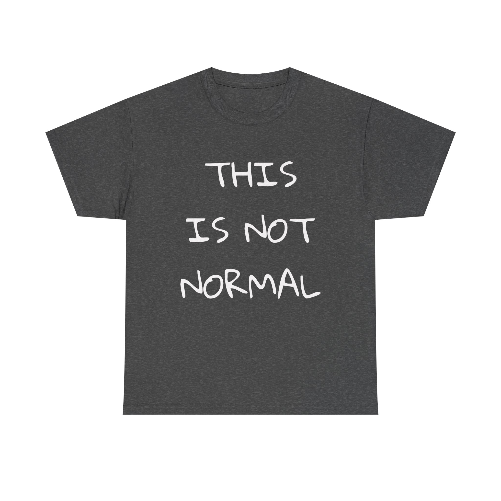 THIS IS NOT NORMAL Unisex T-Shirt - Image 9