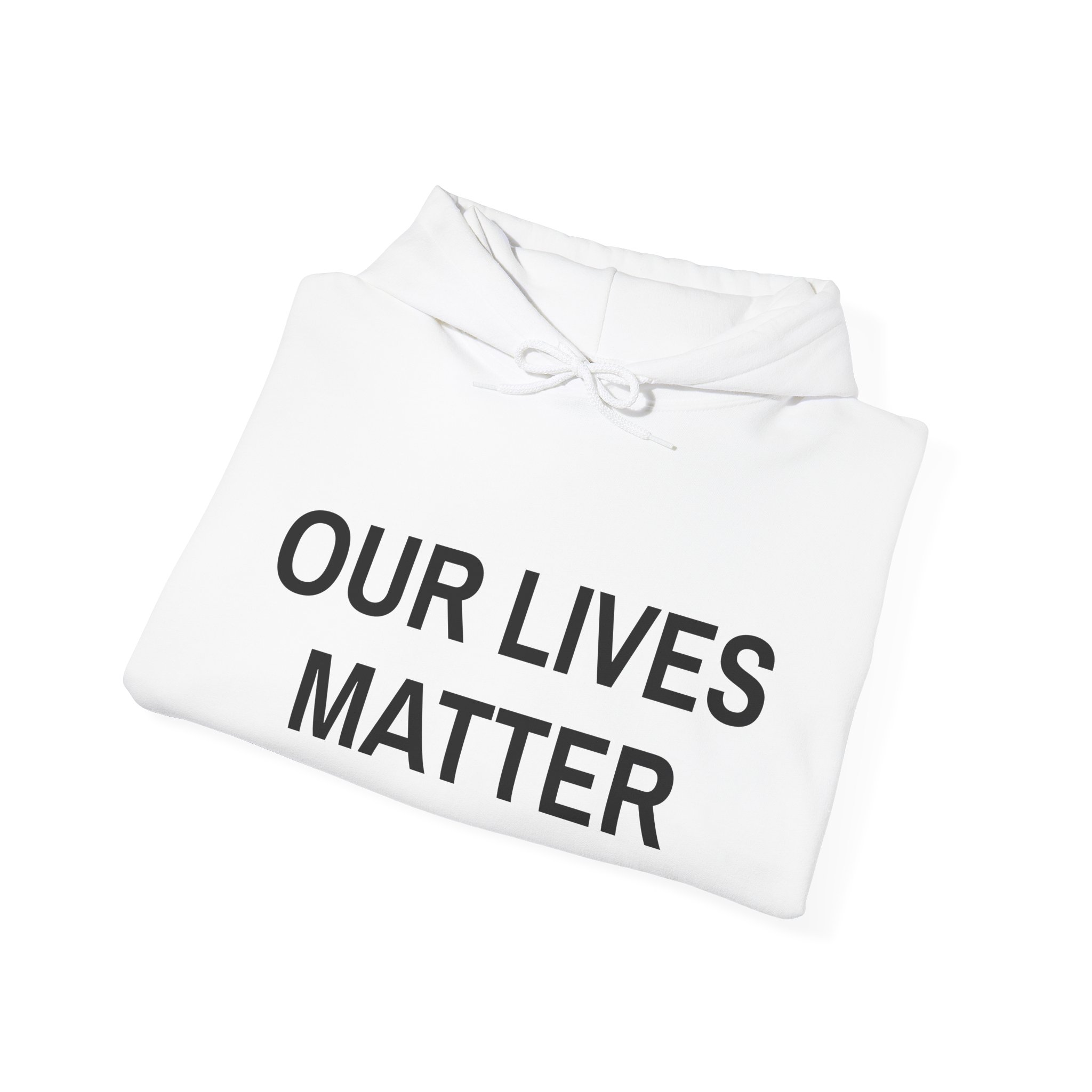 OUR LIVES MATTER Unisex Hooded Sweatshirt - Image 4