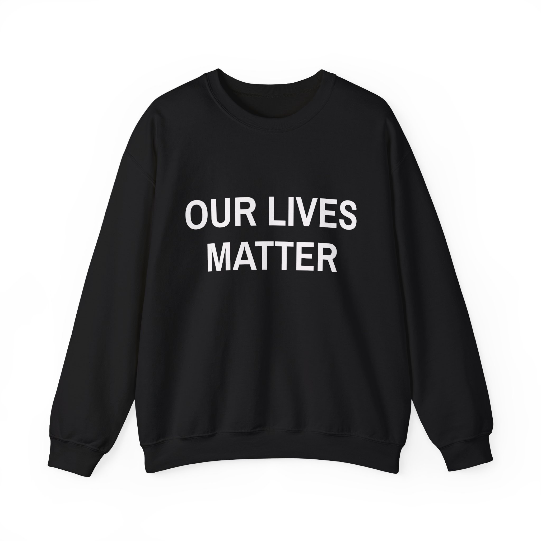 OUR LIVES MATTER Sweatshirt