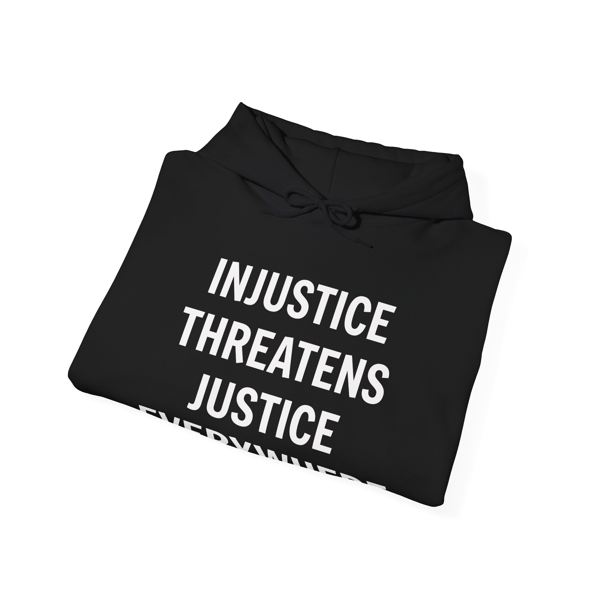 INJUSTICE THREATENS JUSTICE EVERYWHERE Unisex Hooded Sweatshirt - Image 4