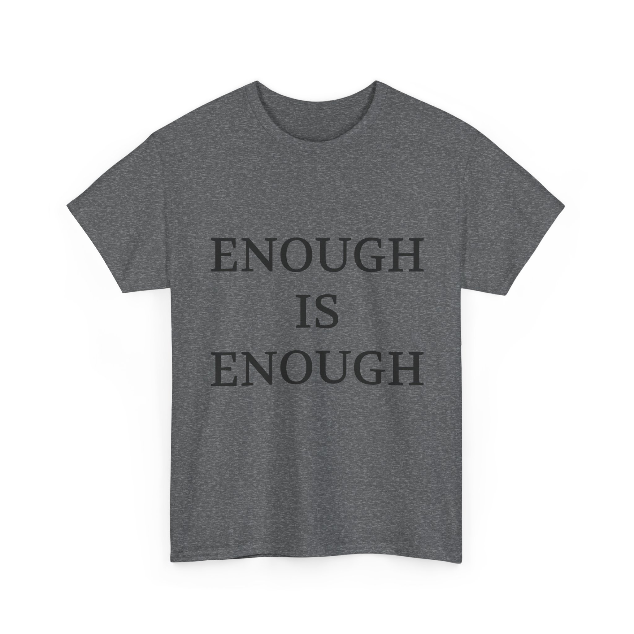 ENOUGH IS ENOUGH Unisex T-Shirt - Image 15
