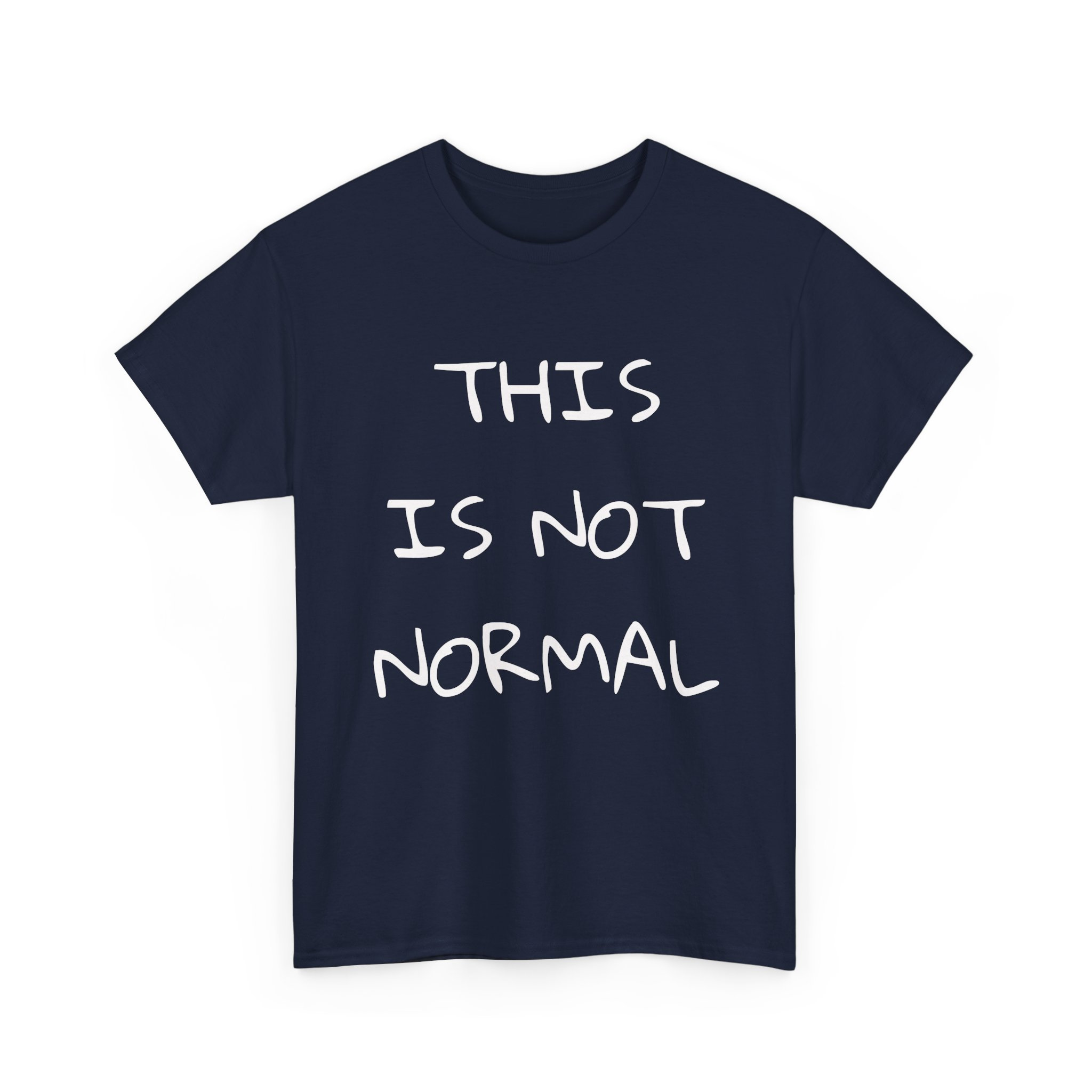 THIS IS NOT NORMAL Unisex T-Shirt - Image 15