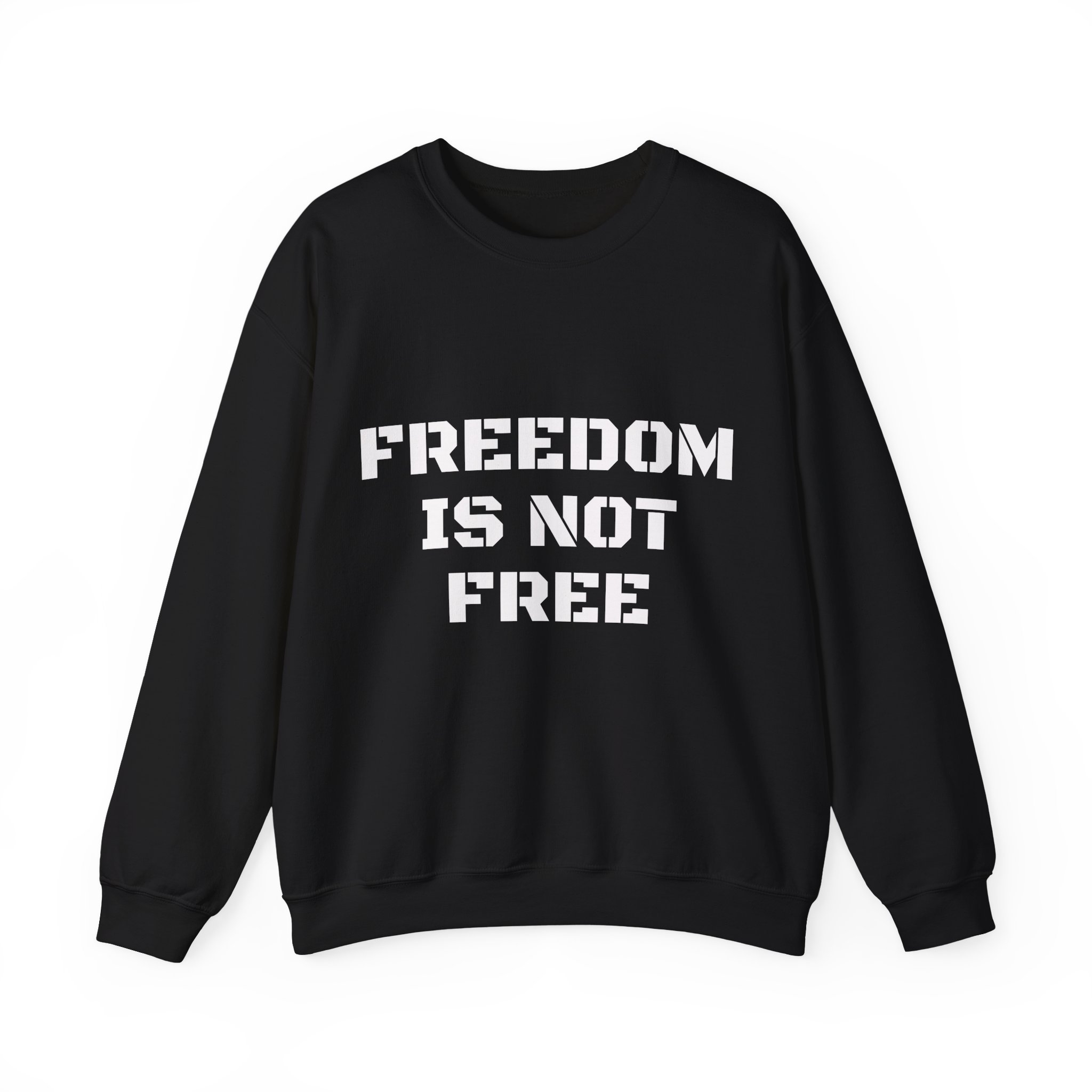 FREEDOM IS NOT FREE Unisex Sweatshirt
