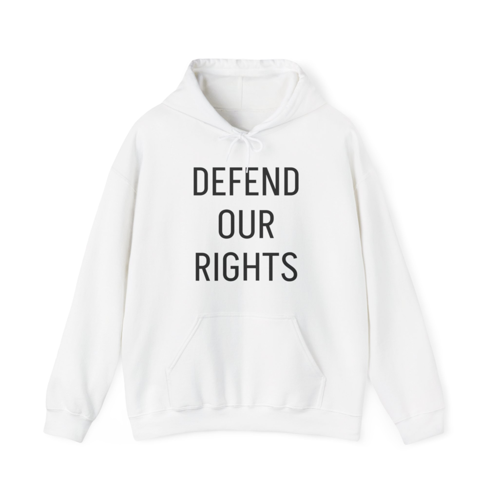 DEFEND OUR RIGHTS Unisex Hooded Sweatshirt