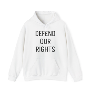 DEFEND OUR RIGHTS Unisex Hooded Sweatshirt
