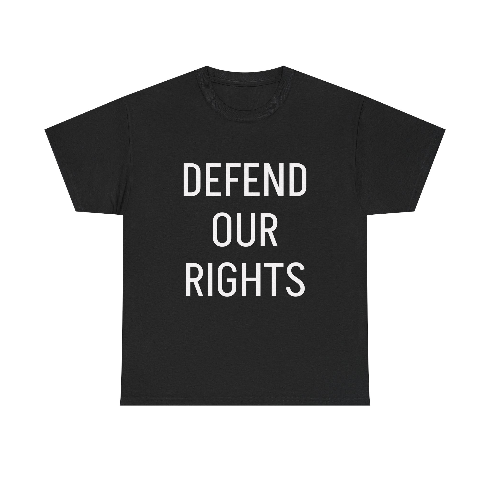 DEFEND OUR RIGHTS - Unisex T-Shirt