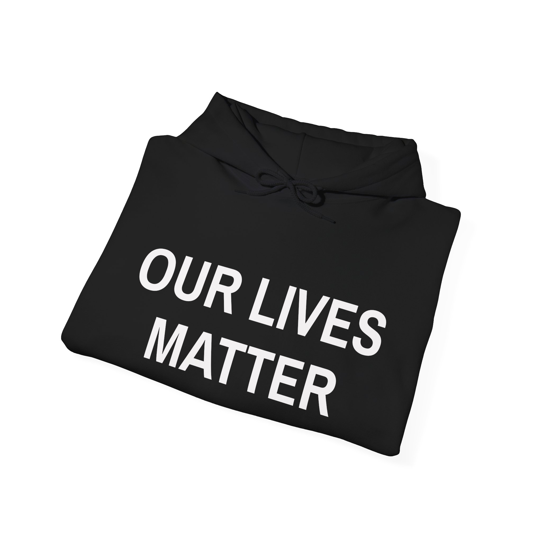 OUR LIVES MATTER Unisex Hooded Sweatshirt - Image 4