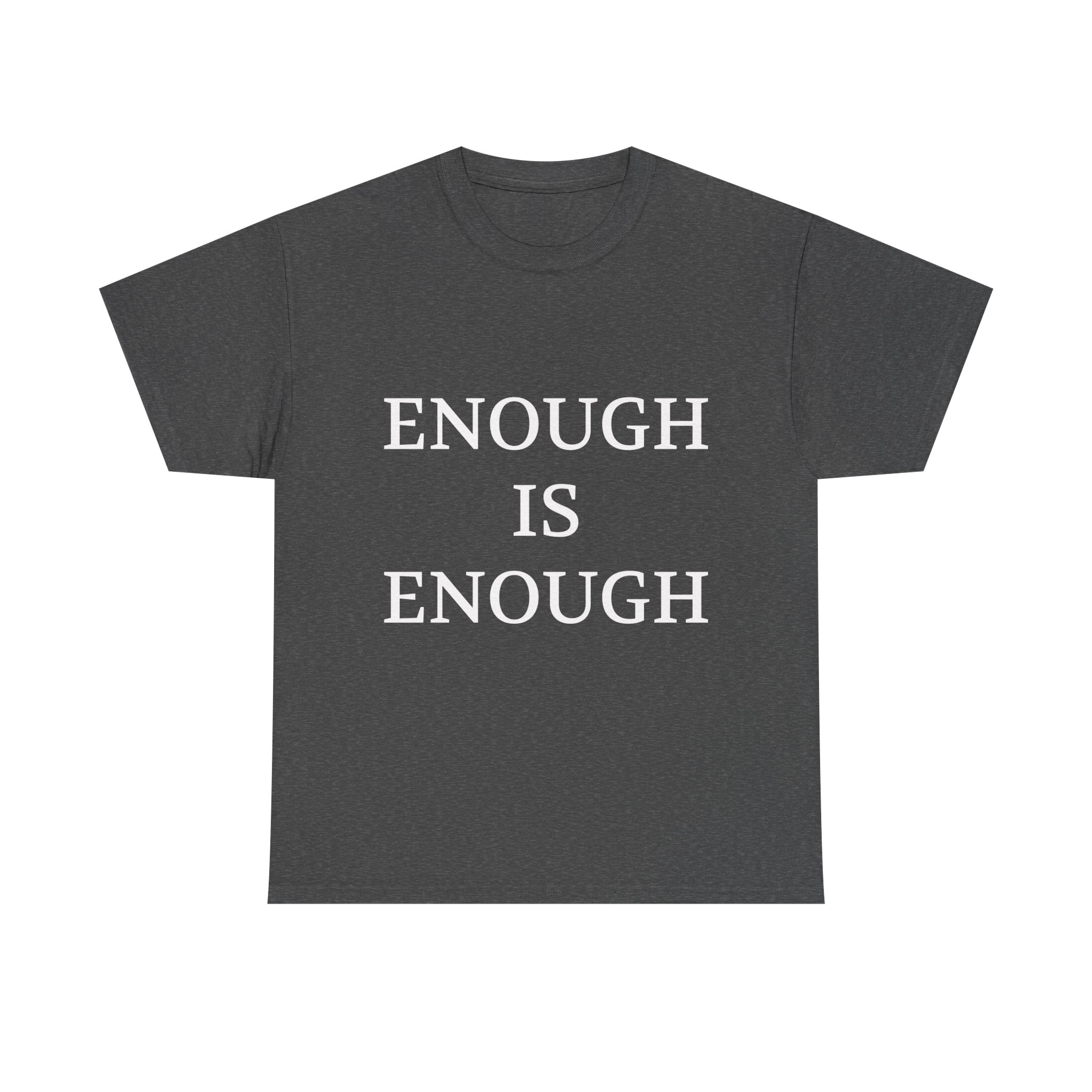ENOUGH IS ENOUGH Unisex T-Shirt - Image 9