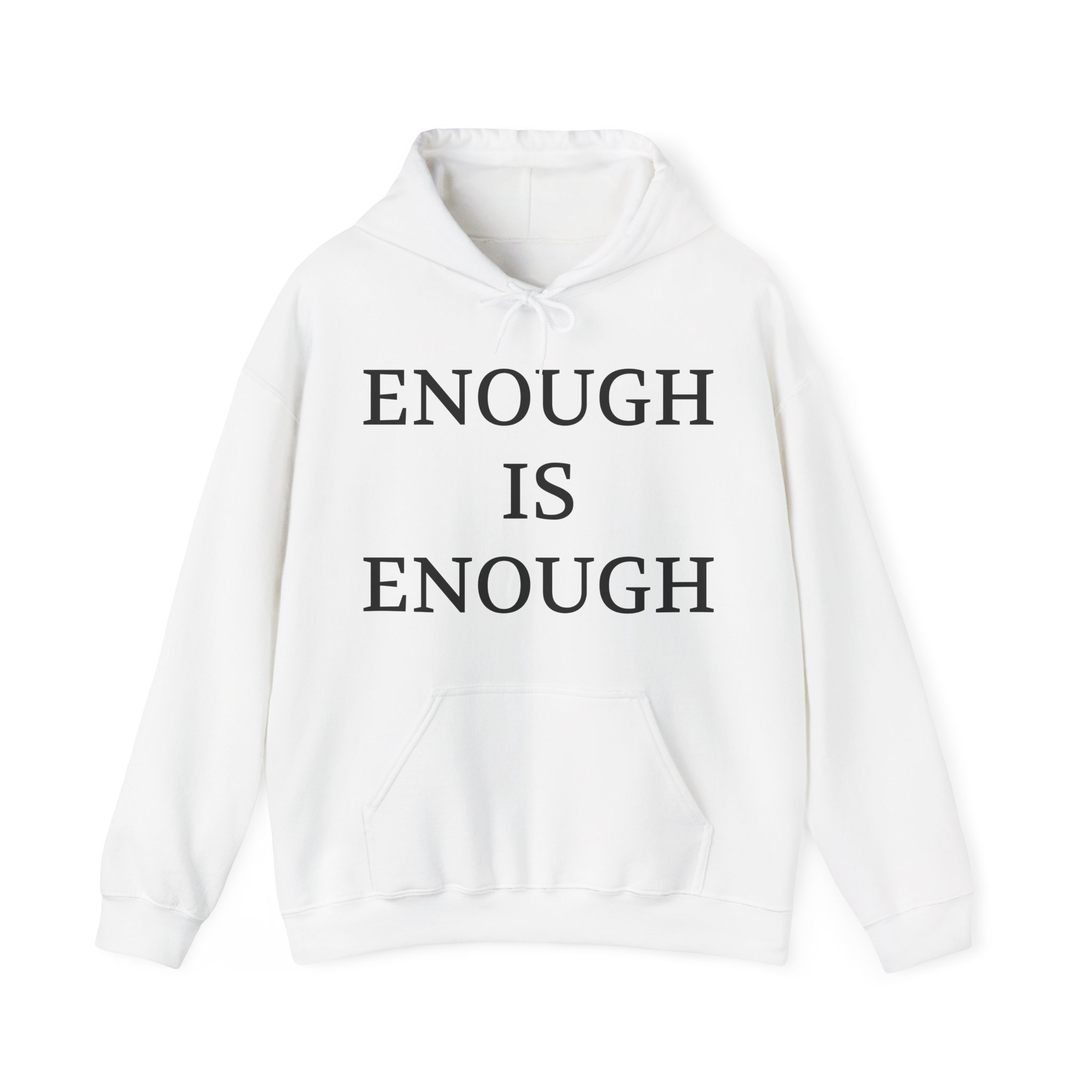 ENOUGH IS ENOUGH Unisex Hooded Sweatshirt