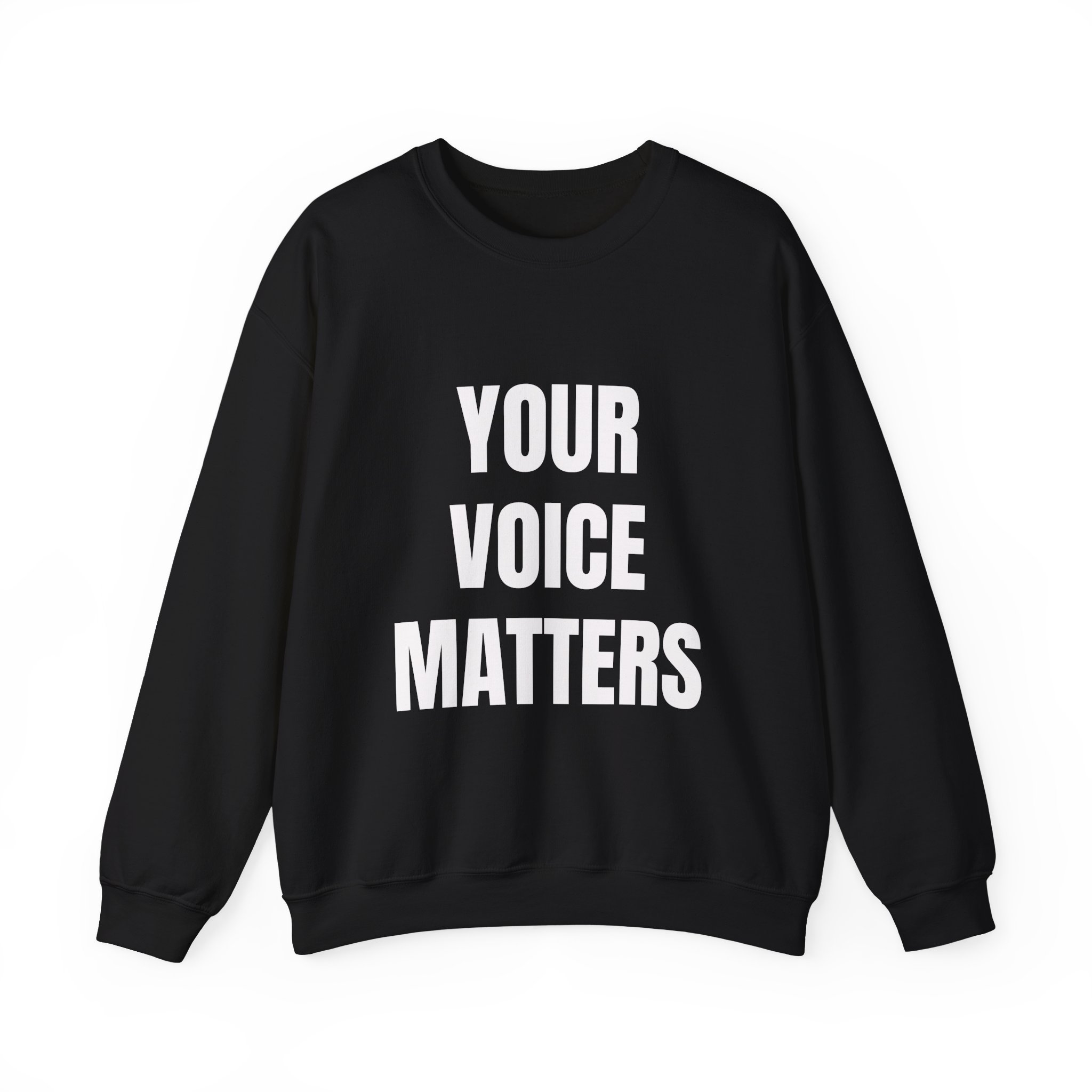 YOUR VOICE MATTERS Sweatshirt