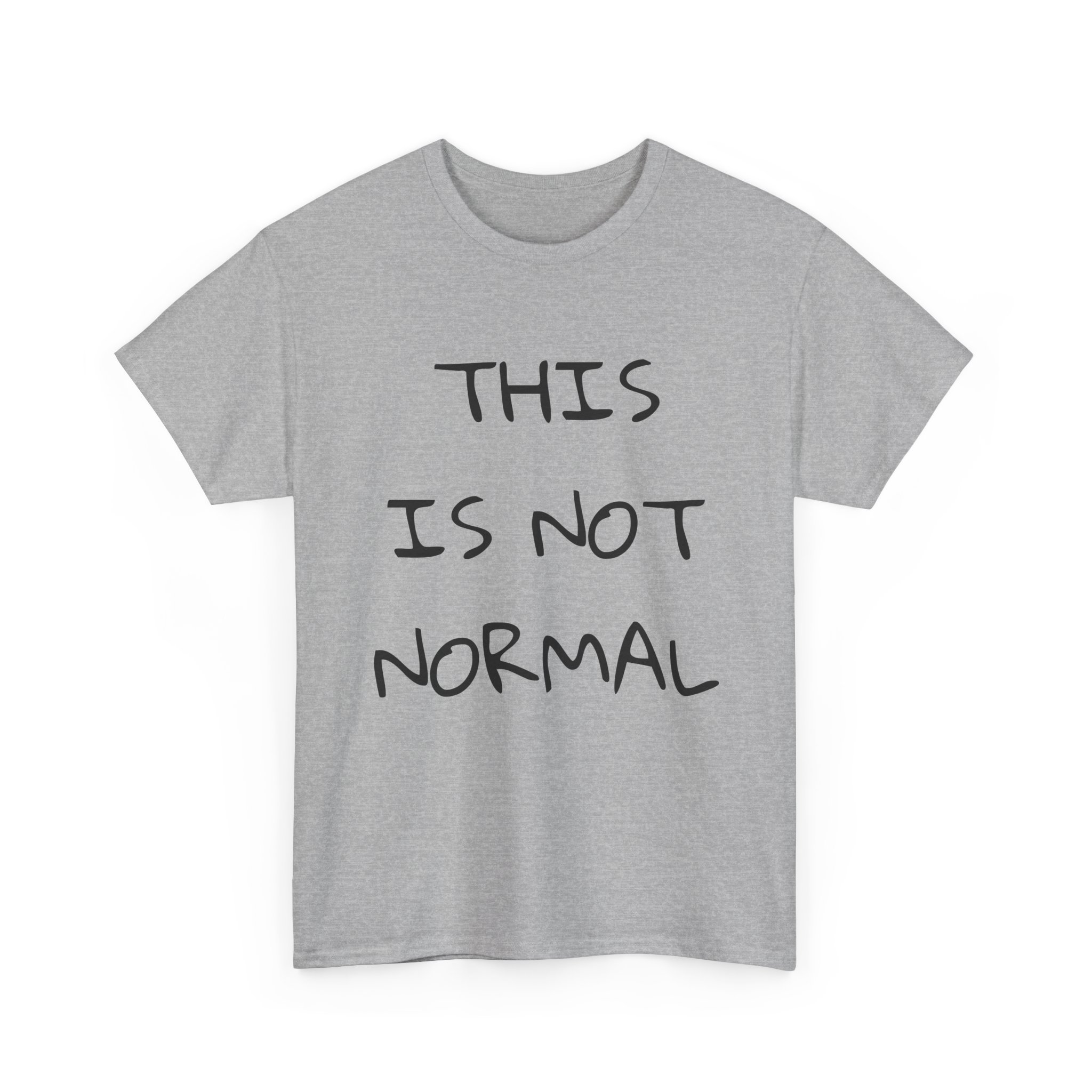 THIS IS NOT NORMAL - Unisex T-Shirt - Image 11