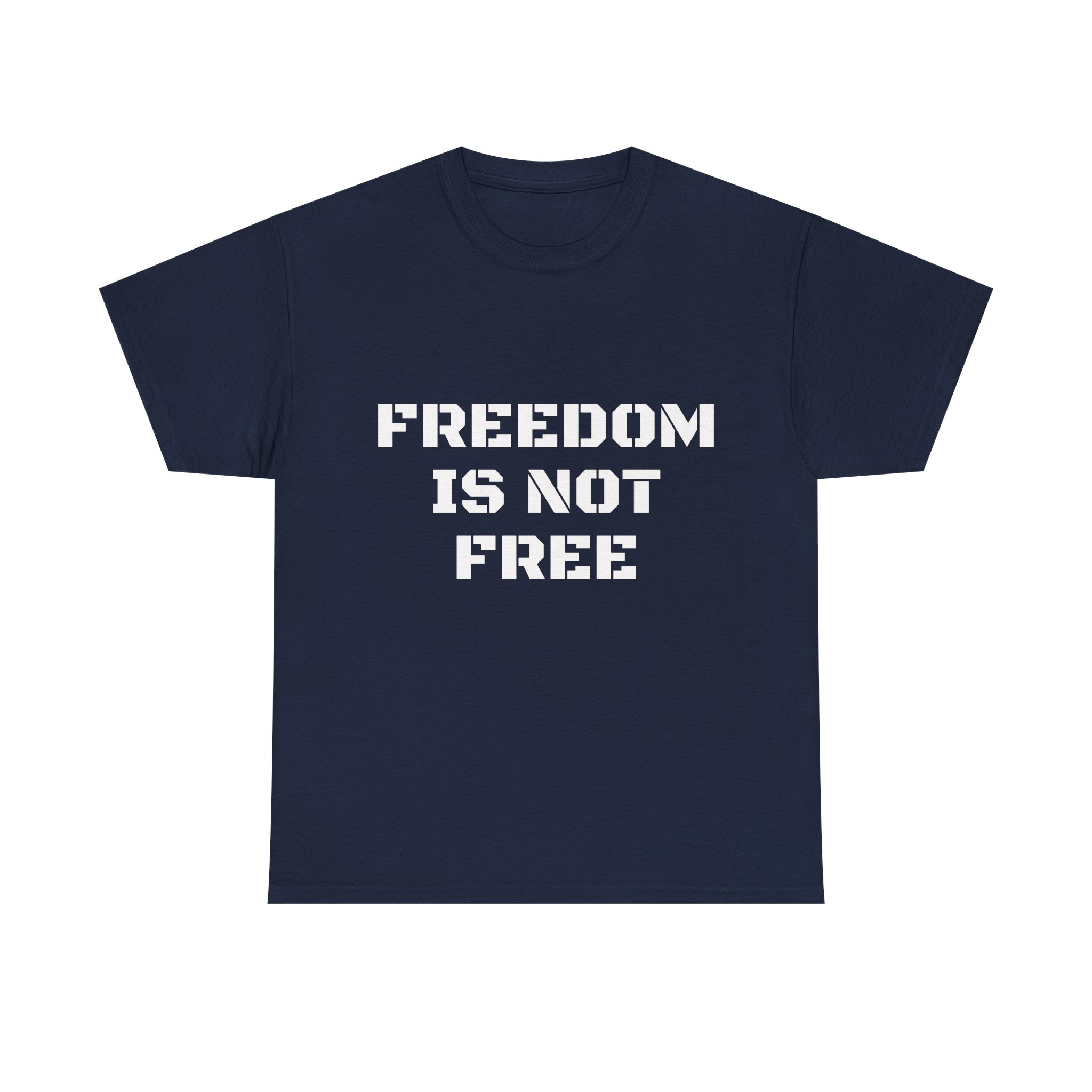 FREEDOM IS NOT FREE Unisex T-Shirt - Image 13