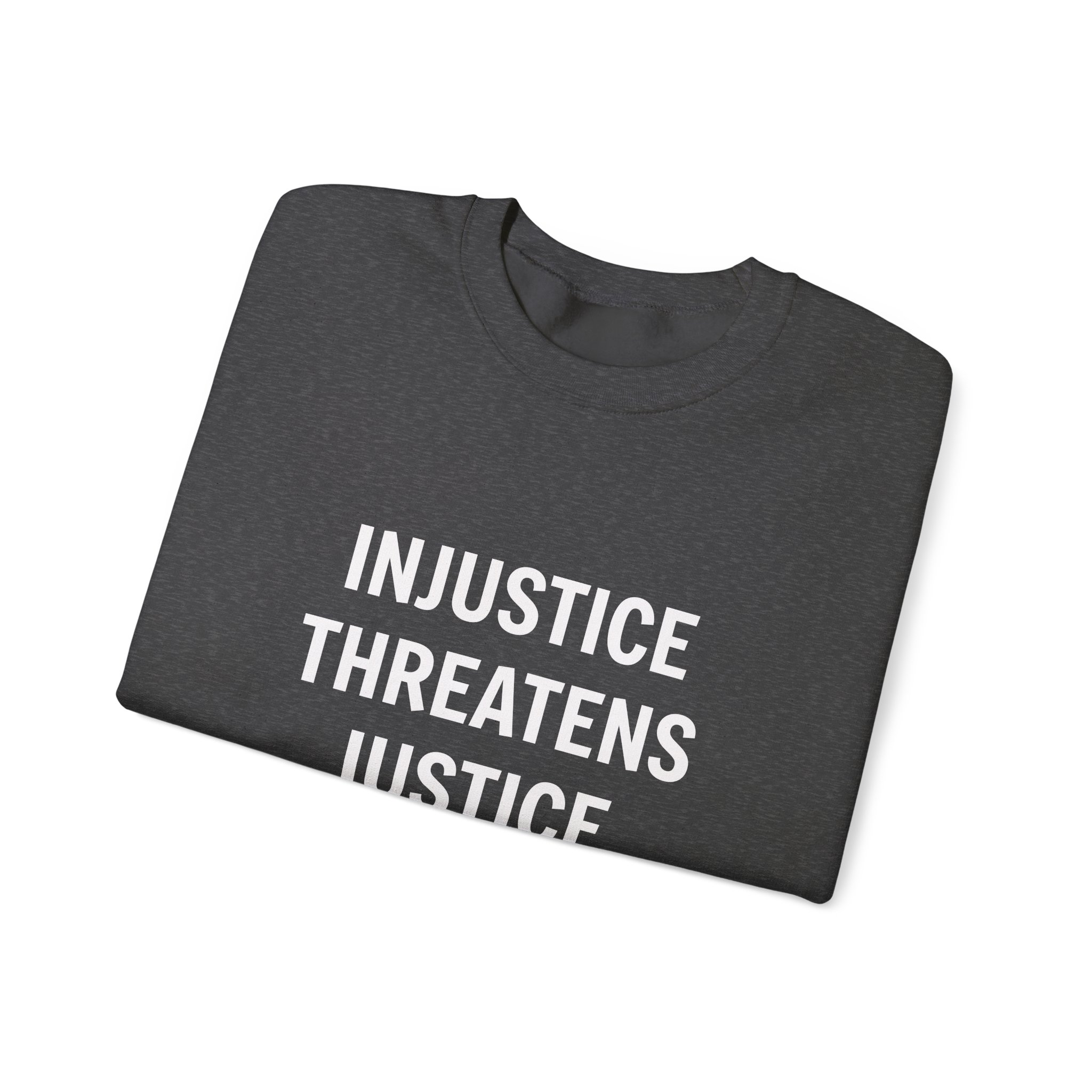 INJUSTICE THREATENS JUSTICE EVERYWHERE Unisex Sweatshirt - Image 11