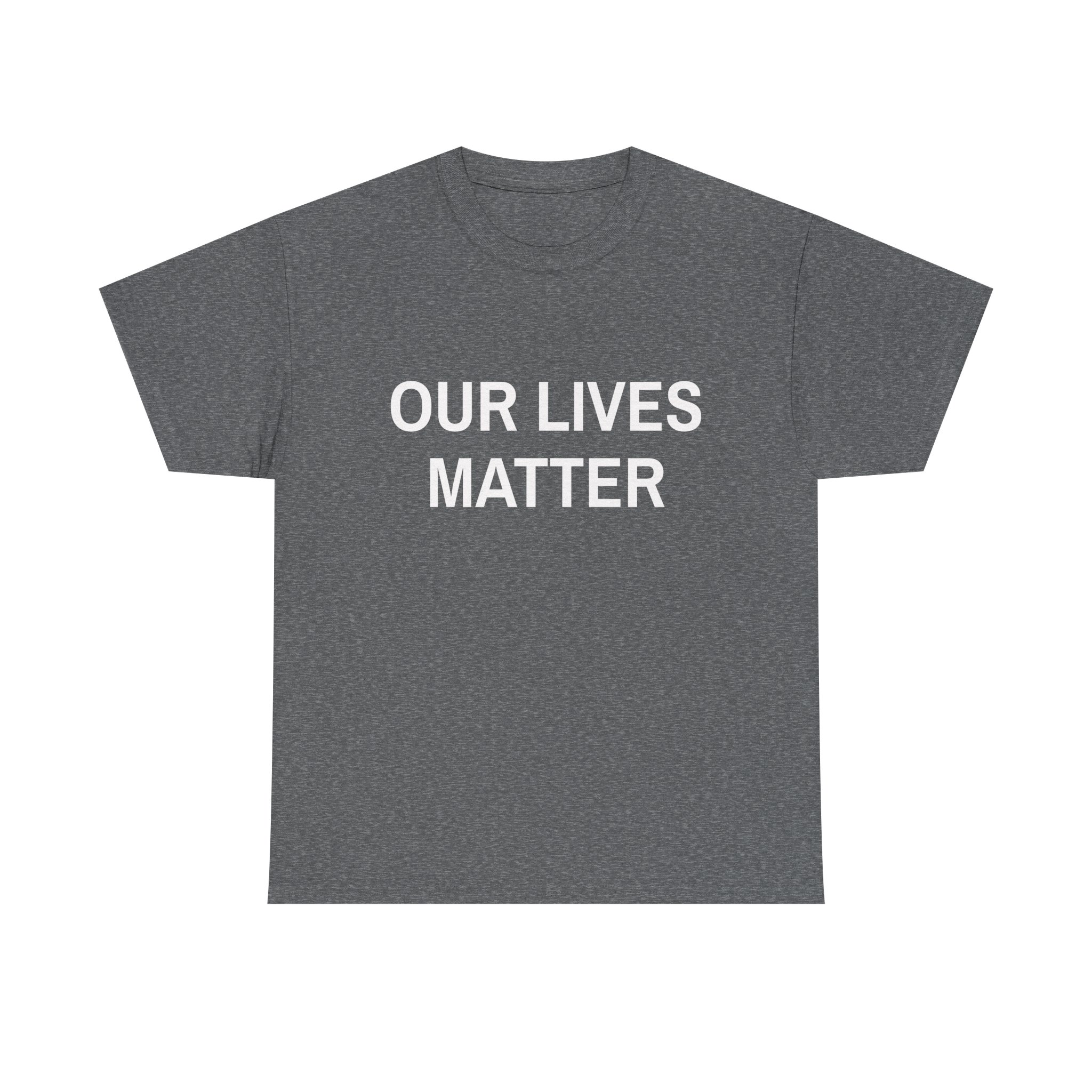 OUR LIVES MATTER - Unisex T-Shirt - Image 5