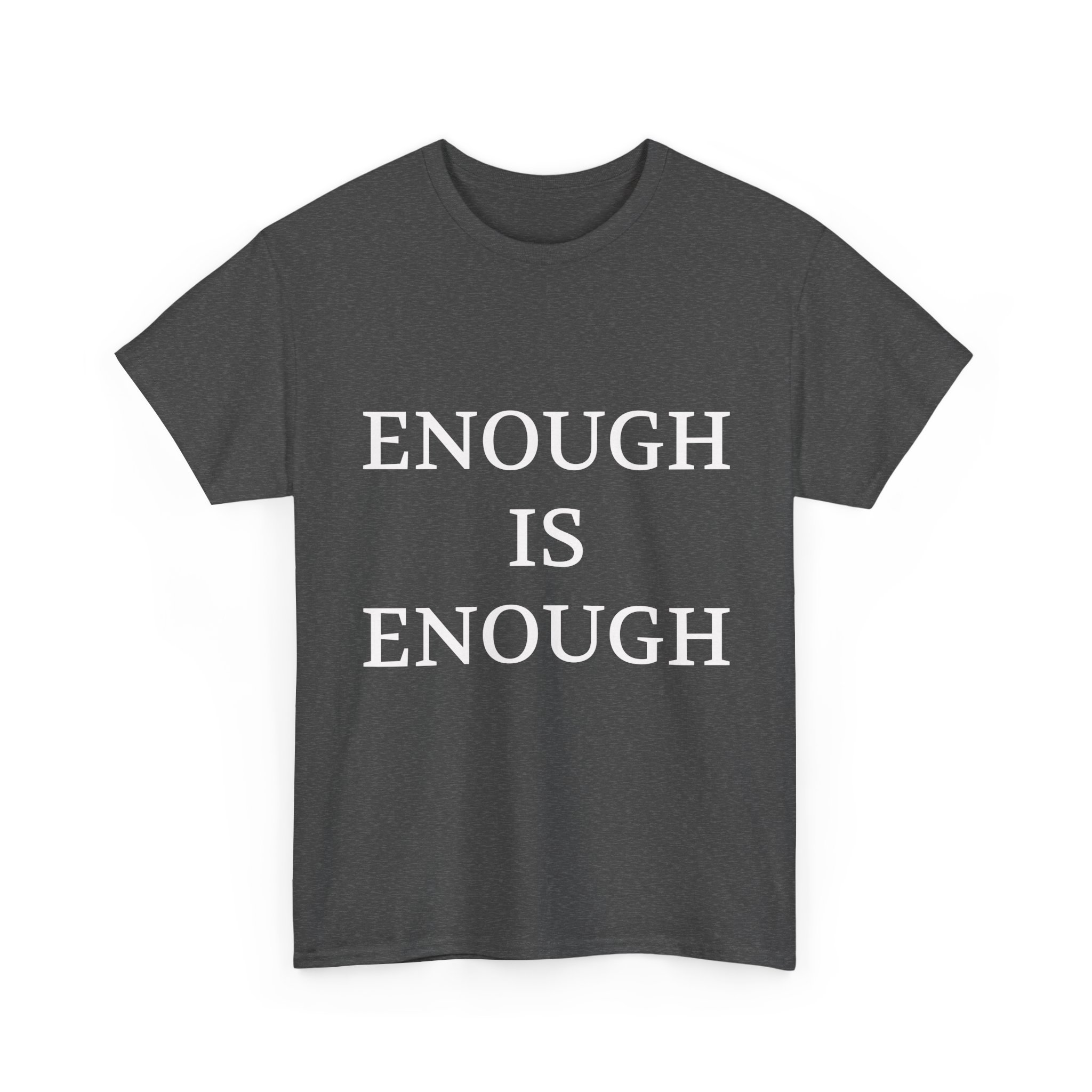 ENOUGH IS ENOUGH Unisex T-Shirt - Image 11