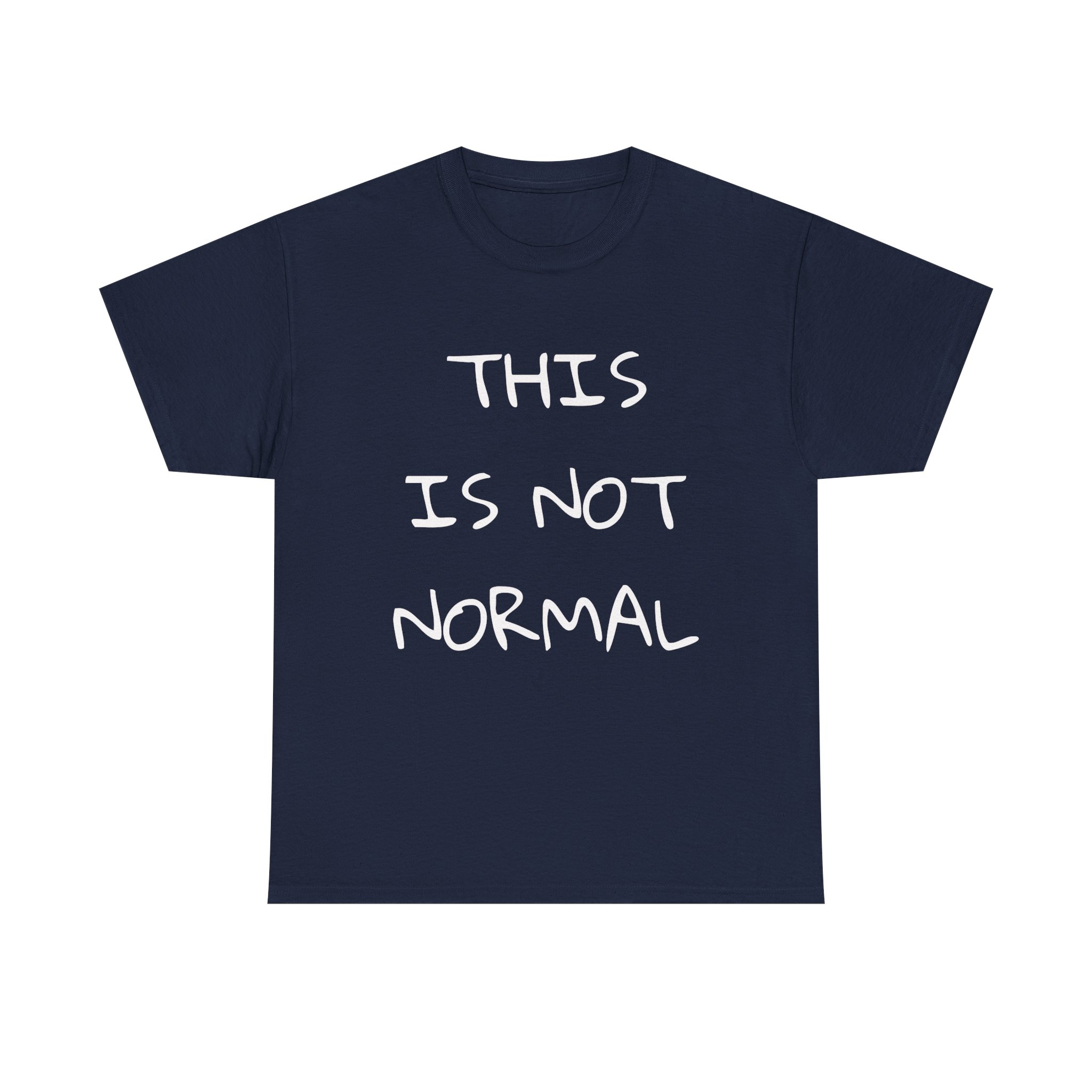 THIS IS NOT NORMAL Unisex T-Shirt - Image 13