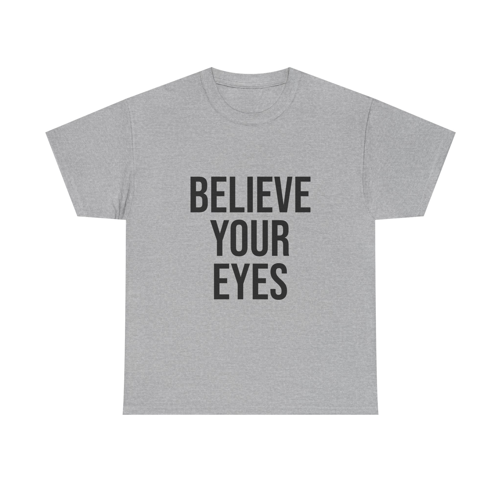 BELIEVE YOUR EYES Unisex T-Shirt - Image 9