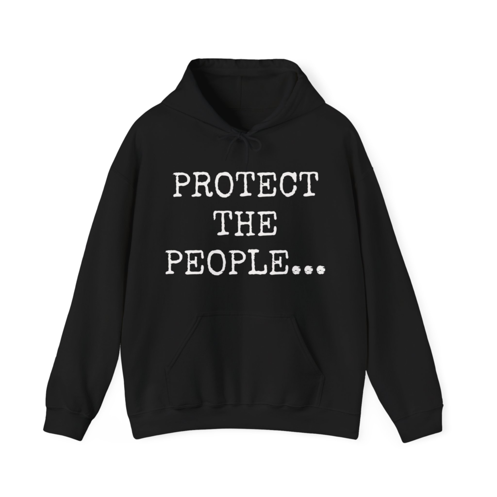 PROTECT THE PEOPLE Unisex Hooded Sweatshirt