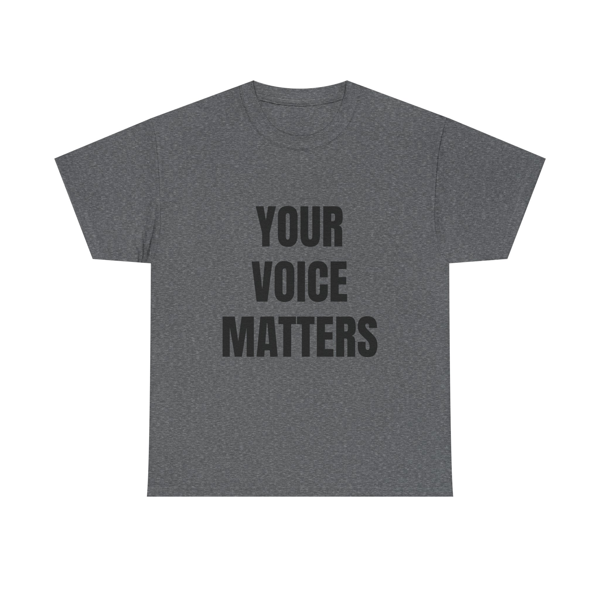 YOUR VOICE MATTERS - Unisex T-Shirt - Image 13