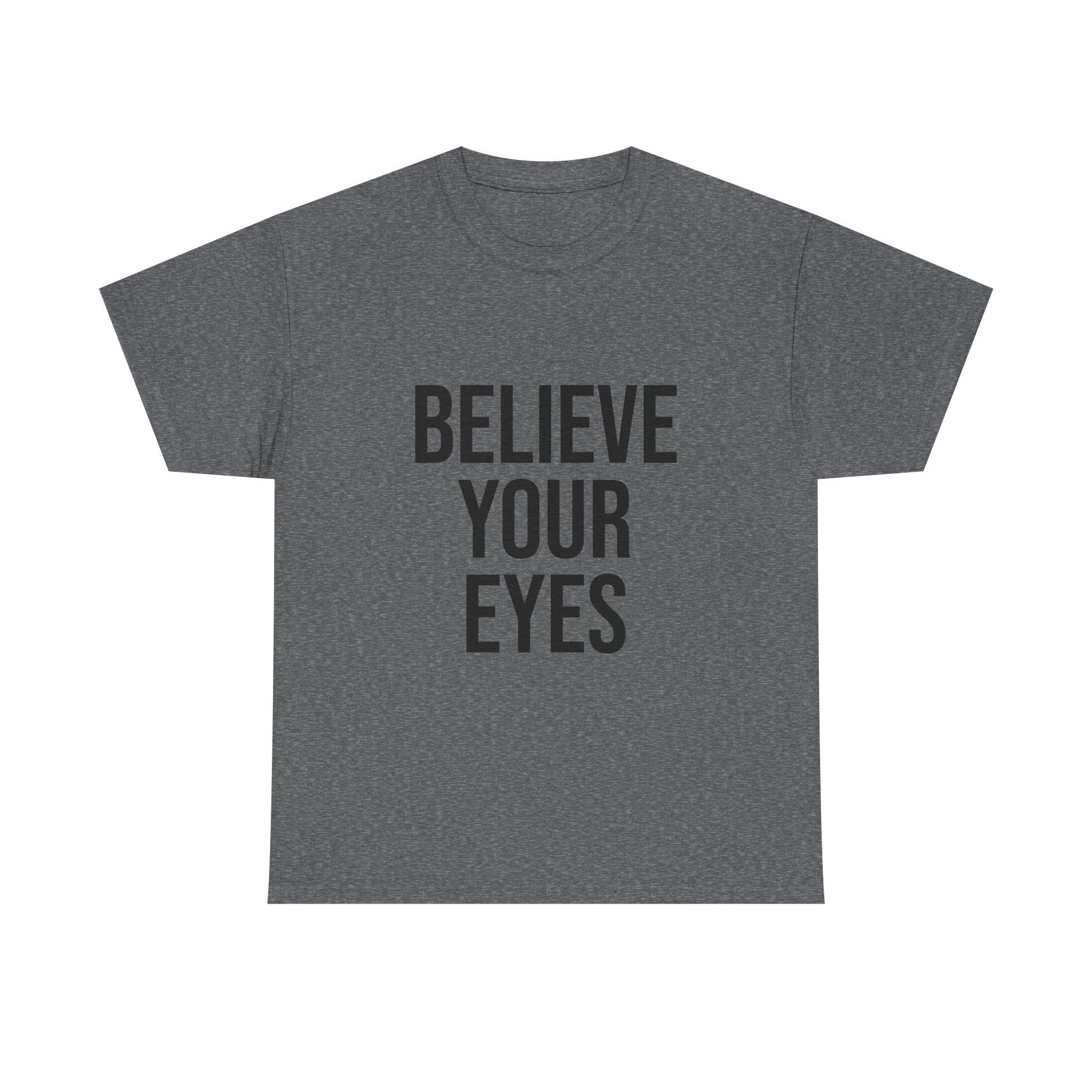 BELIEVE YOUR EYES Unisex T-Shirt - Image 13
