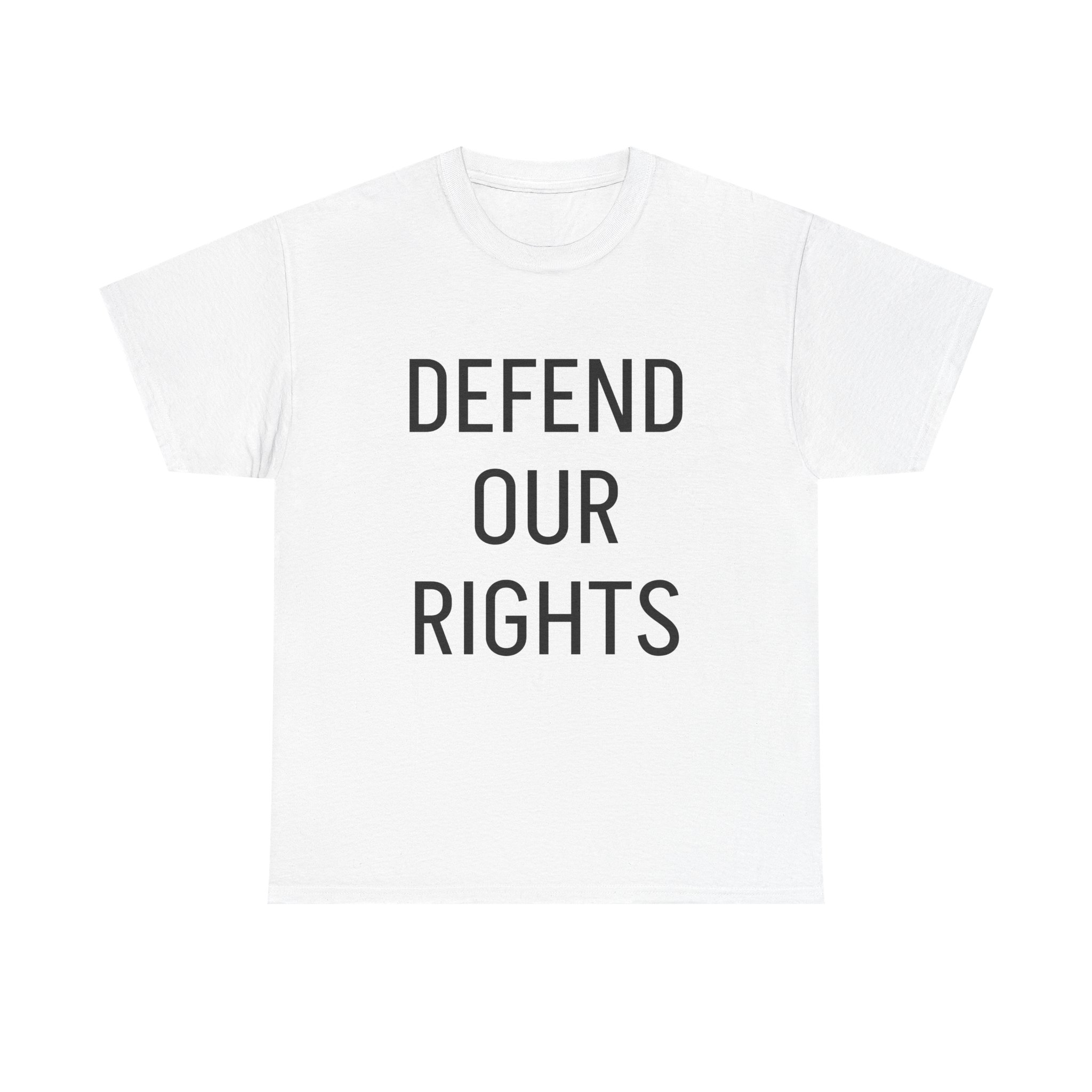 DEFEND OUR RIGHTS - Unisex T-Shirt