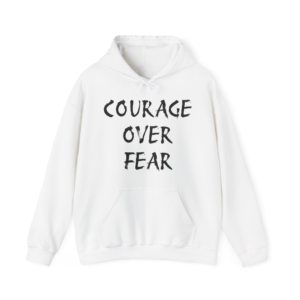 COURAGE OVER FEAR Unisex Hooded Sweatshirt