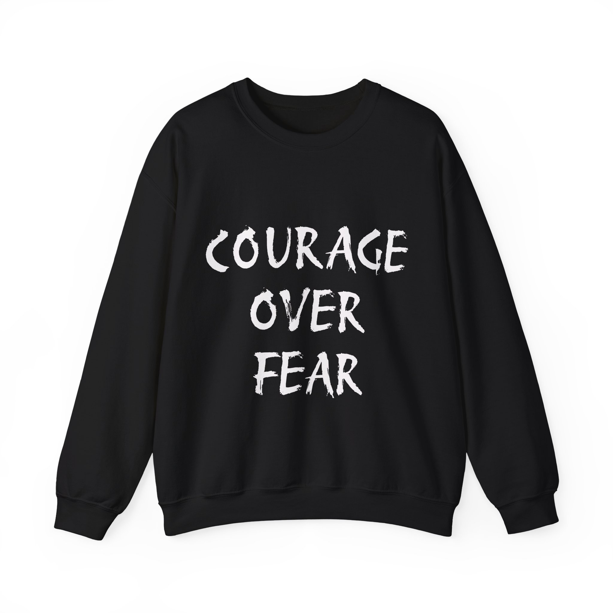 COURAGE OVER FEAR Sweatshirt