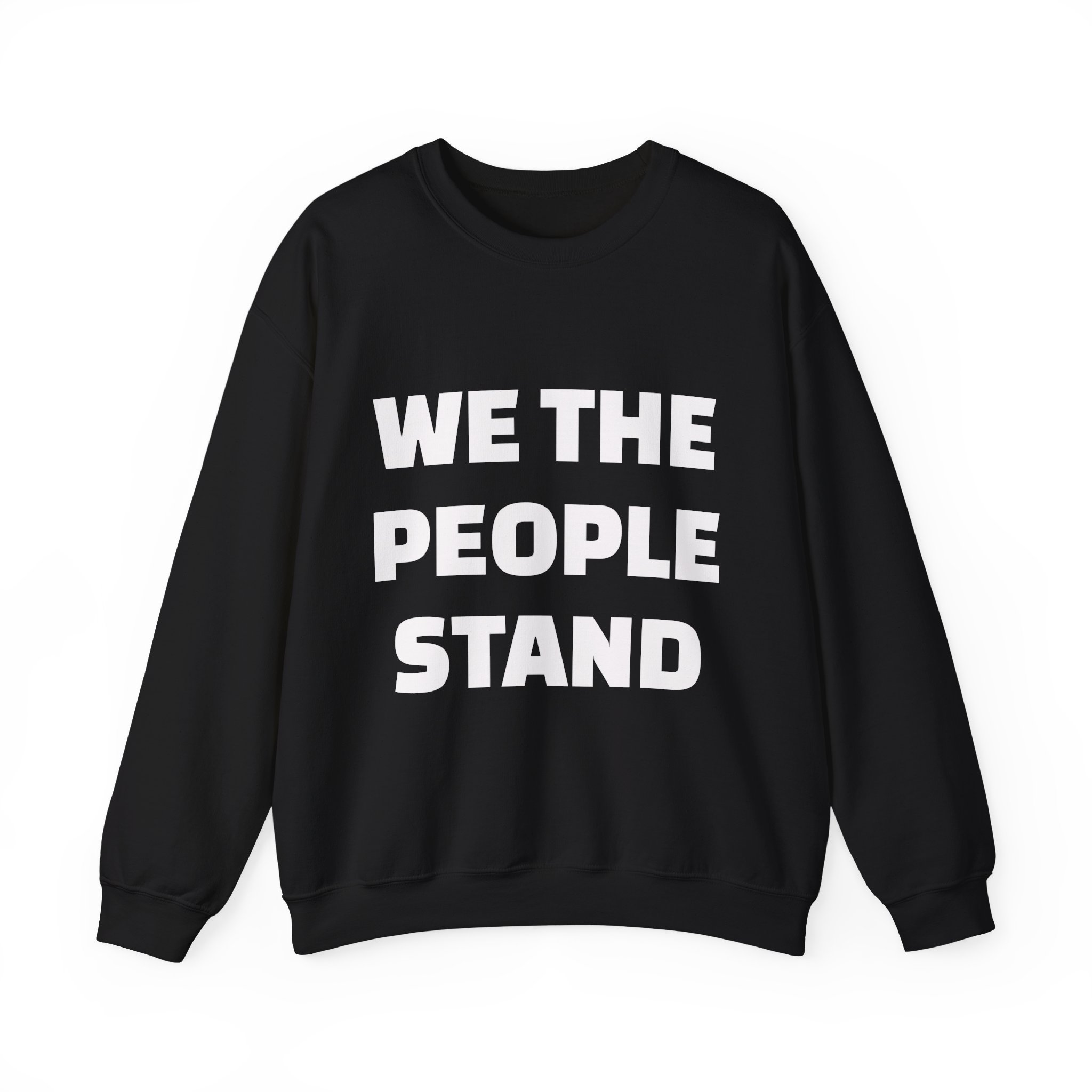 WE THE PEOPLE STAND Unisex Sweatshirt