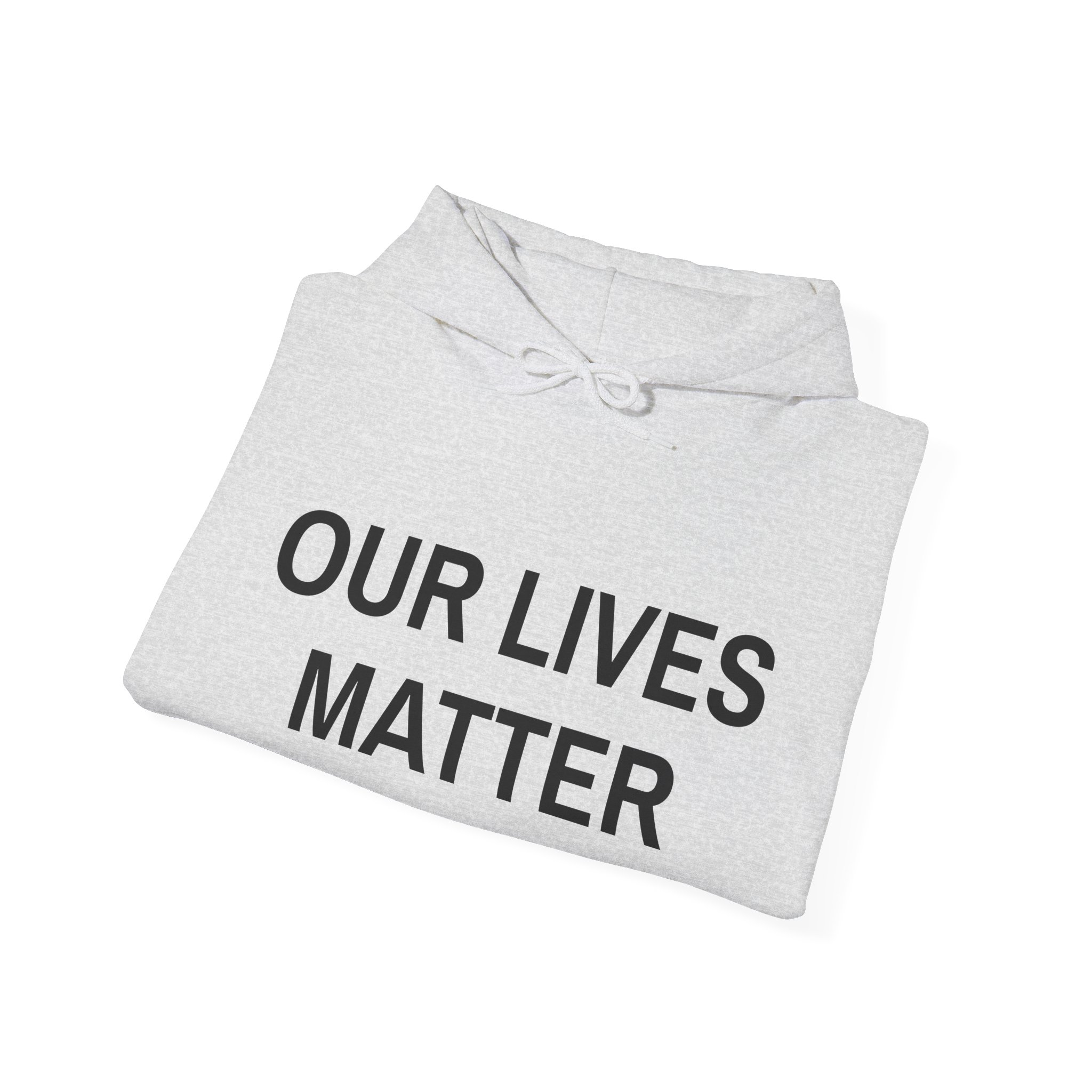 OUR LIVES MATTER Unisex Hooded Sweatshirt - Image 8