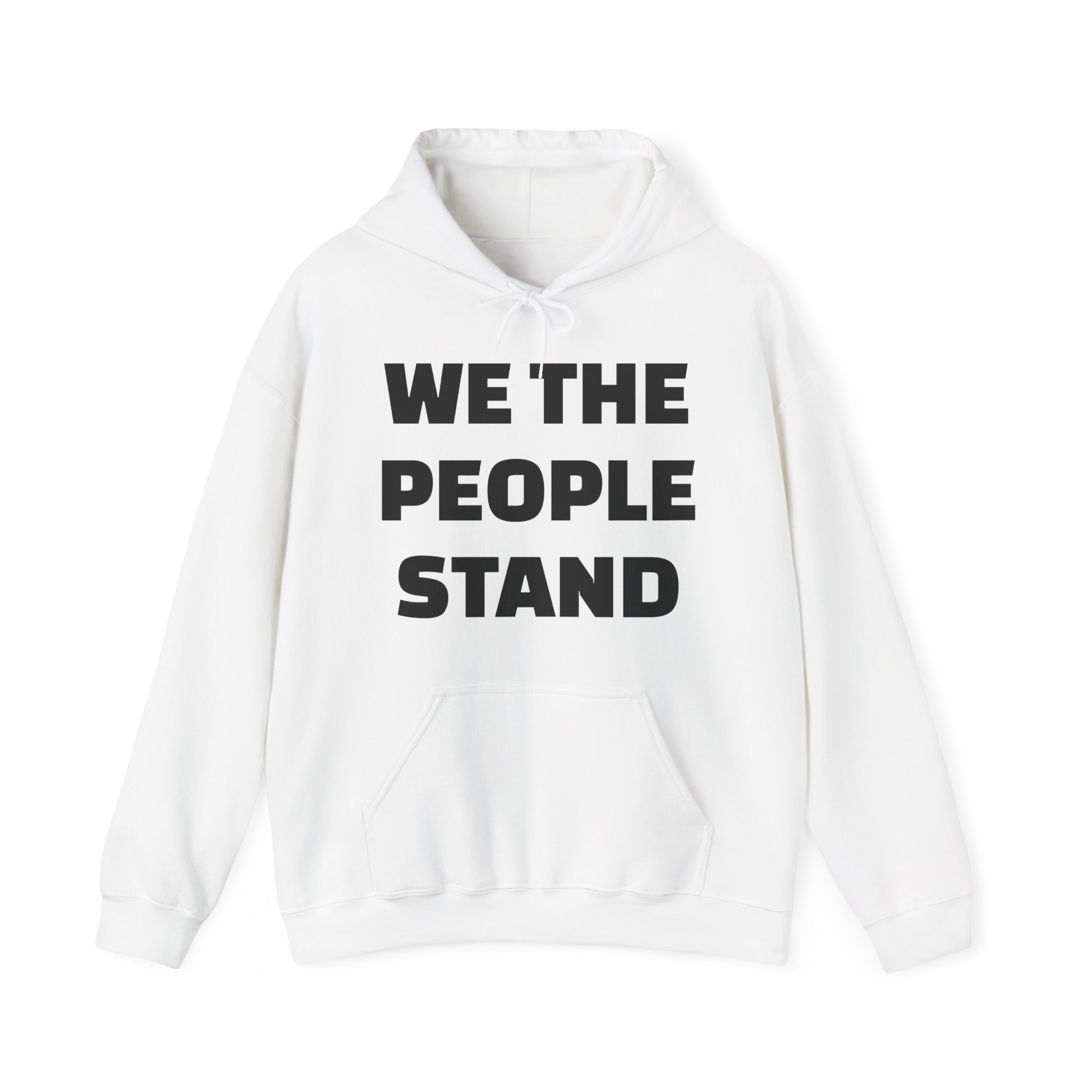 WE THE PEOPLE STAND Unisex Hooded Sweatshirt