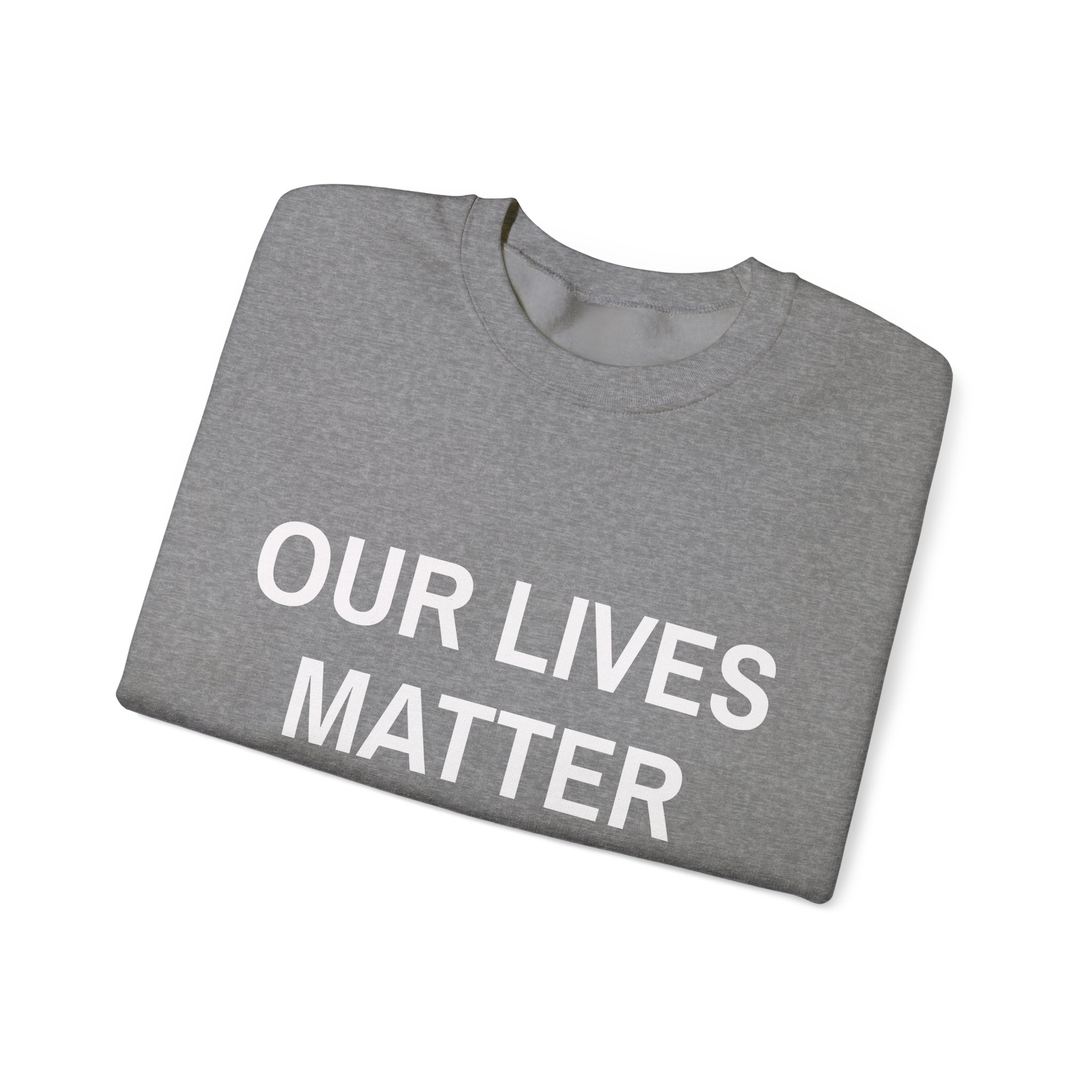 OUR LIVES MATTER Sweatshirt - Image 7