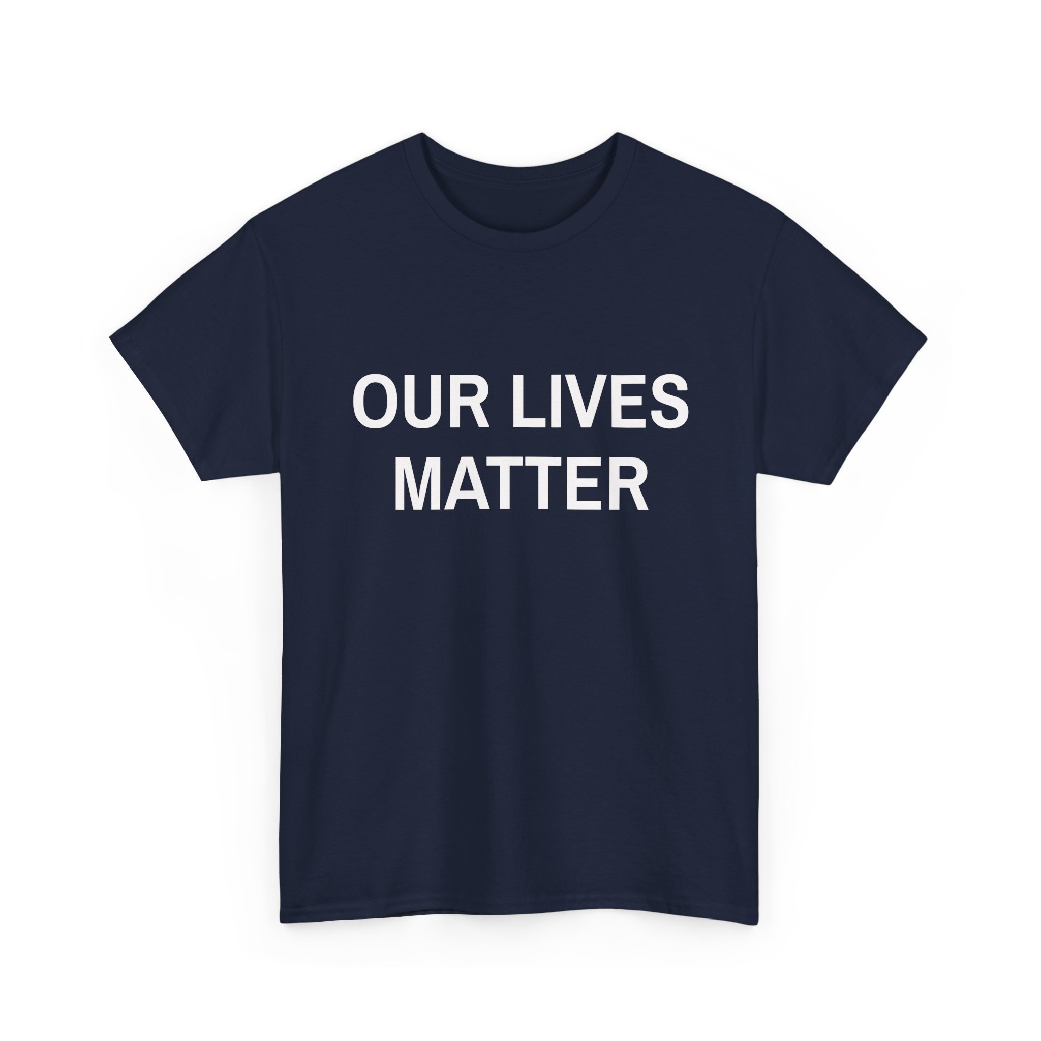 OUR LIVES MATTER - Unisex T-Shirt - Image 15