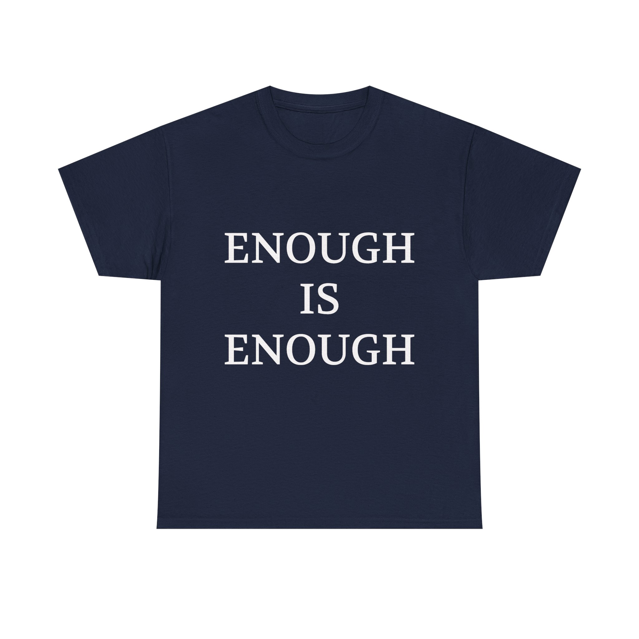 ENOUGH IS ENOUGH Unisex T-Shirt - Image 13