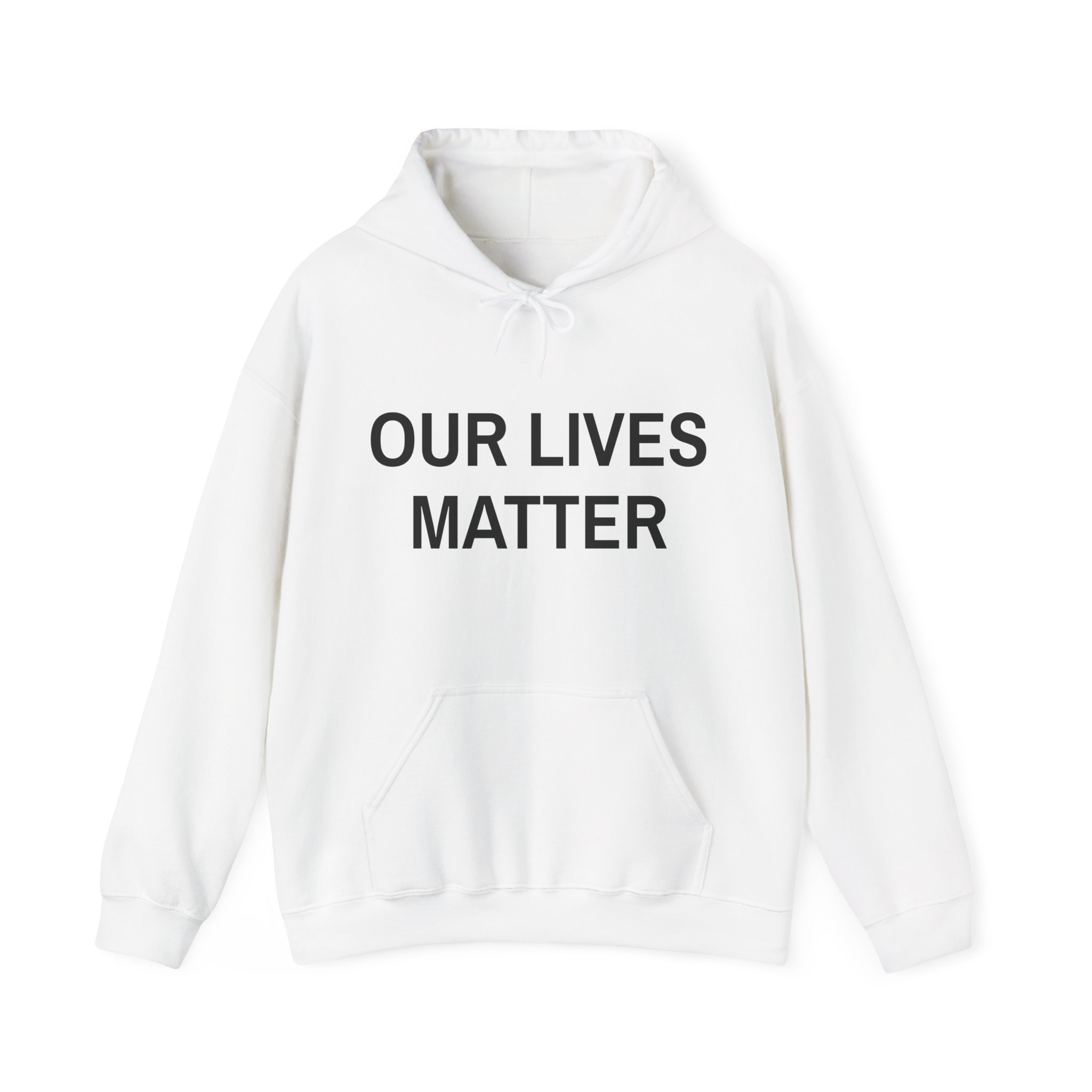 OUR LIVES MATTER Unisex Hooded Sweatshirt