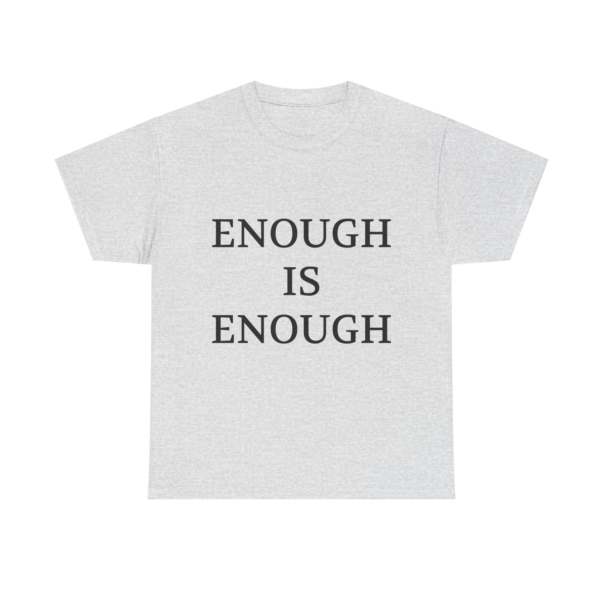 ENOUGH IS ENOUGH Unisex T-Shirt - Image 5