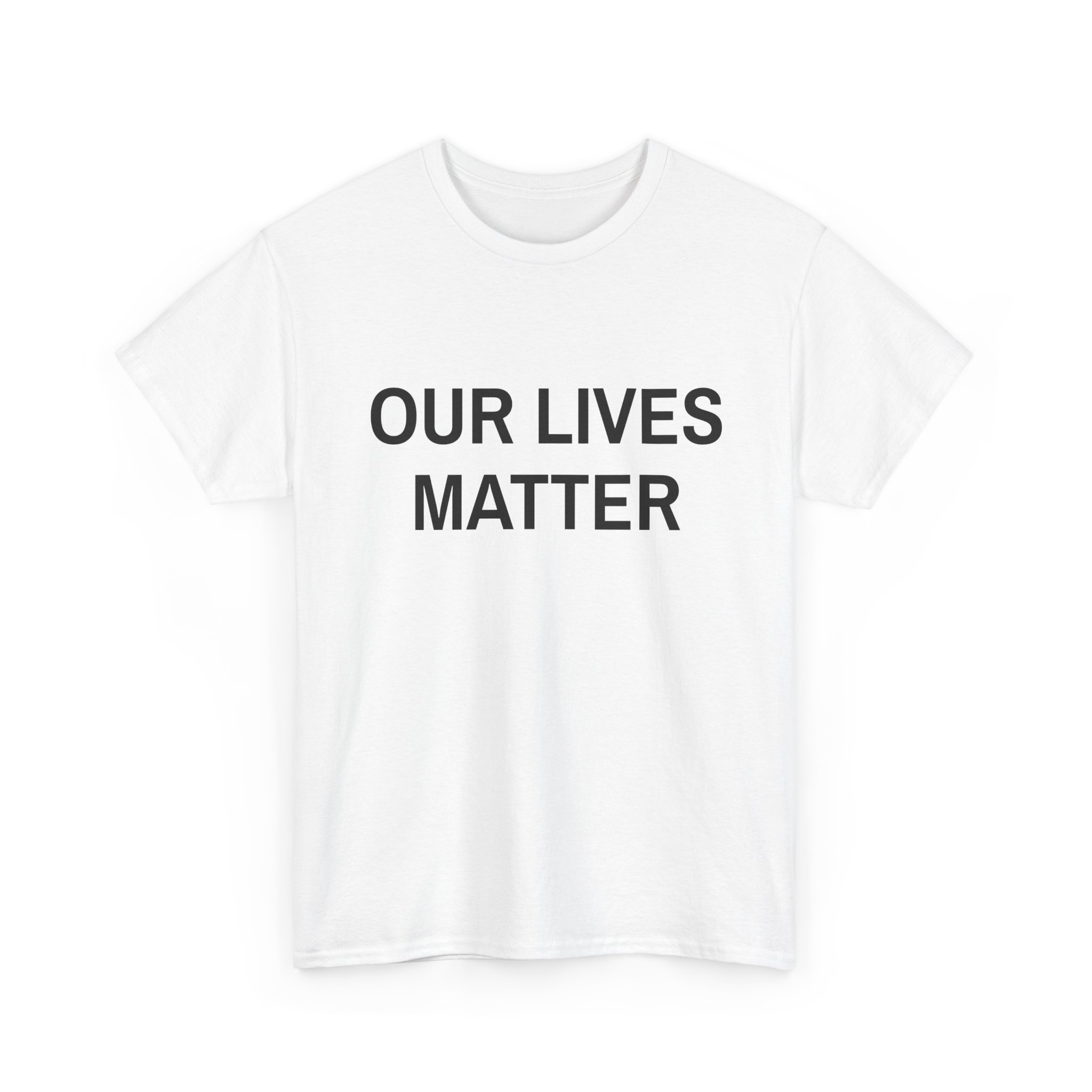 OUR LIVES MATTER - Unisex T-Shirt - Image 3
