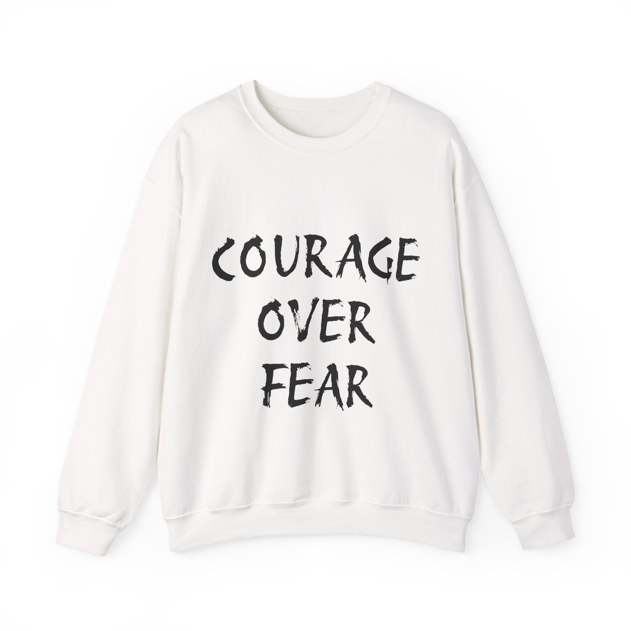 COURAGE OVER FEAR Sweatshirt