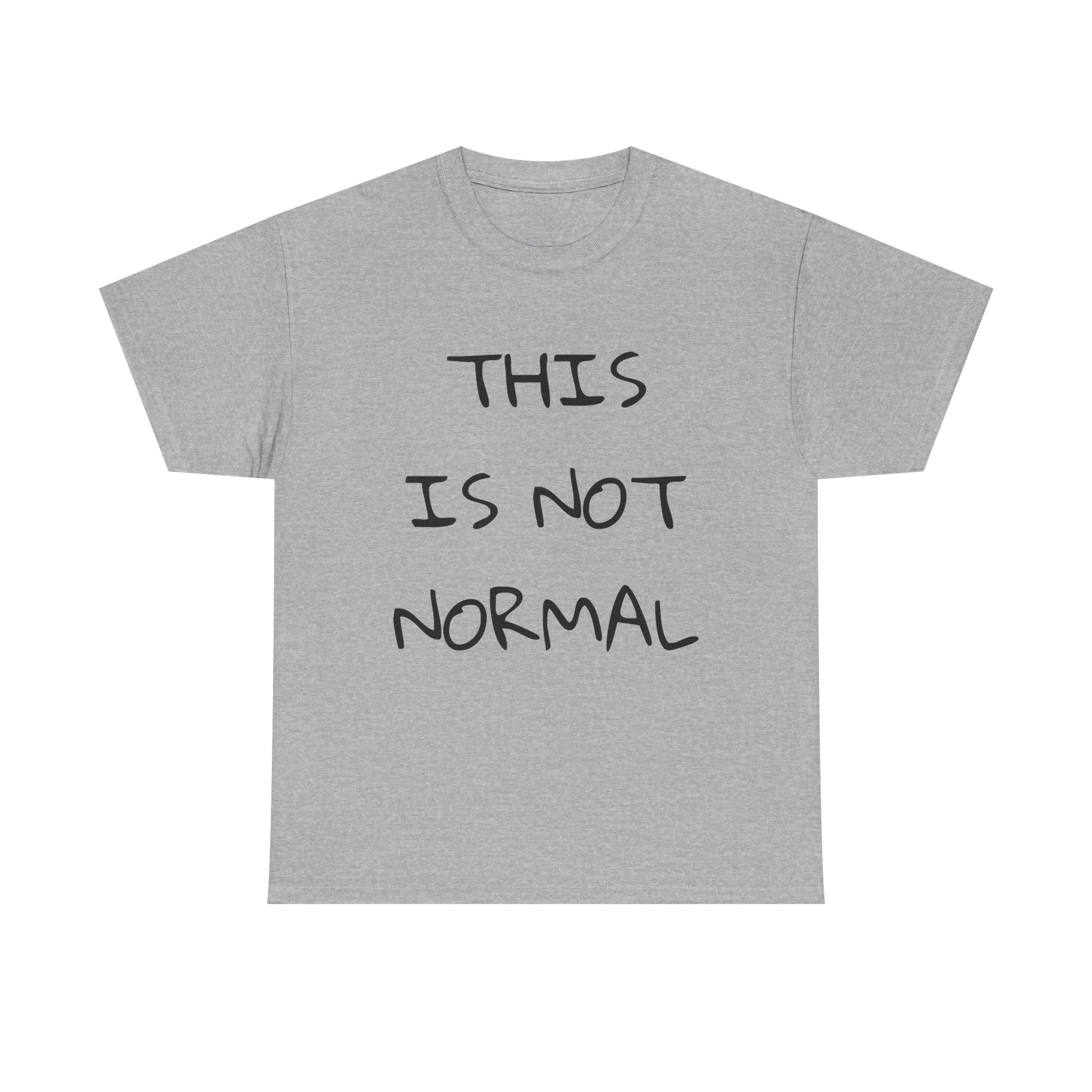 THIS IS NOT NORMAL - Unisex T-Shirt - Image 9