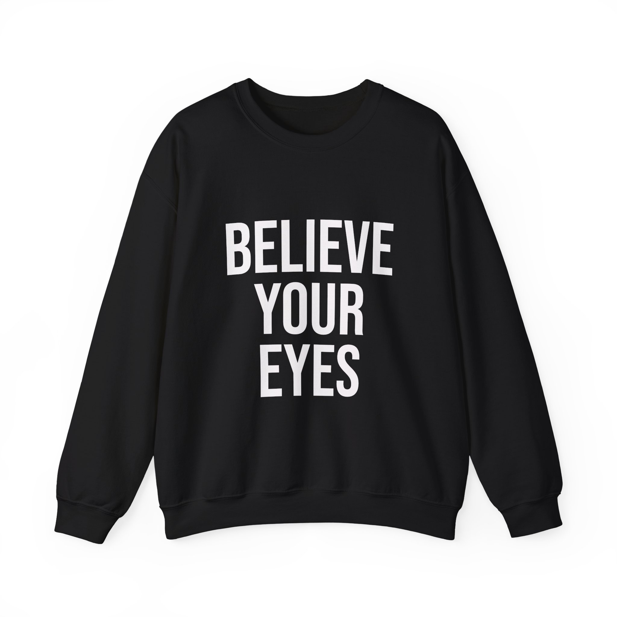 BELIEVE YOUR EYES Unisex Sweatshirt