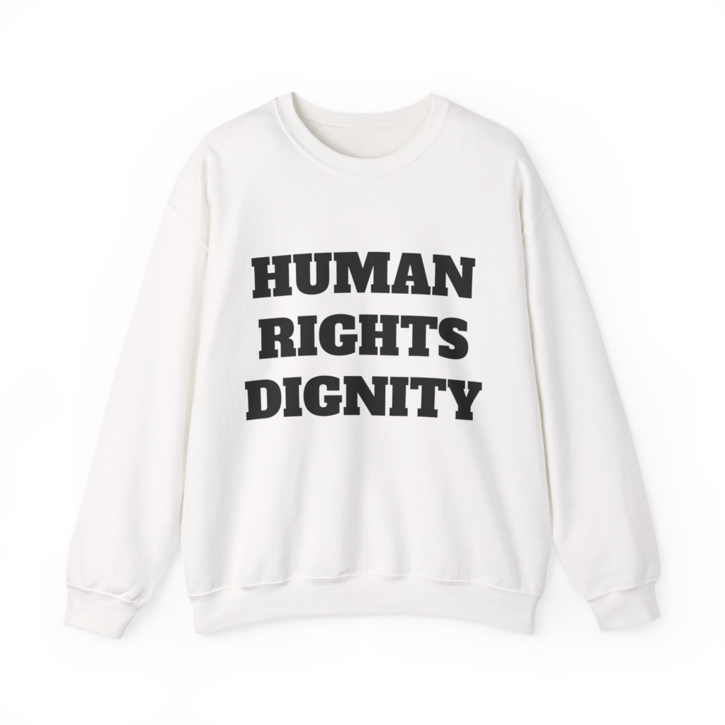 HUMAN RIGHTS DIGNITY Unisex Sweatshirt