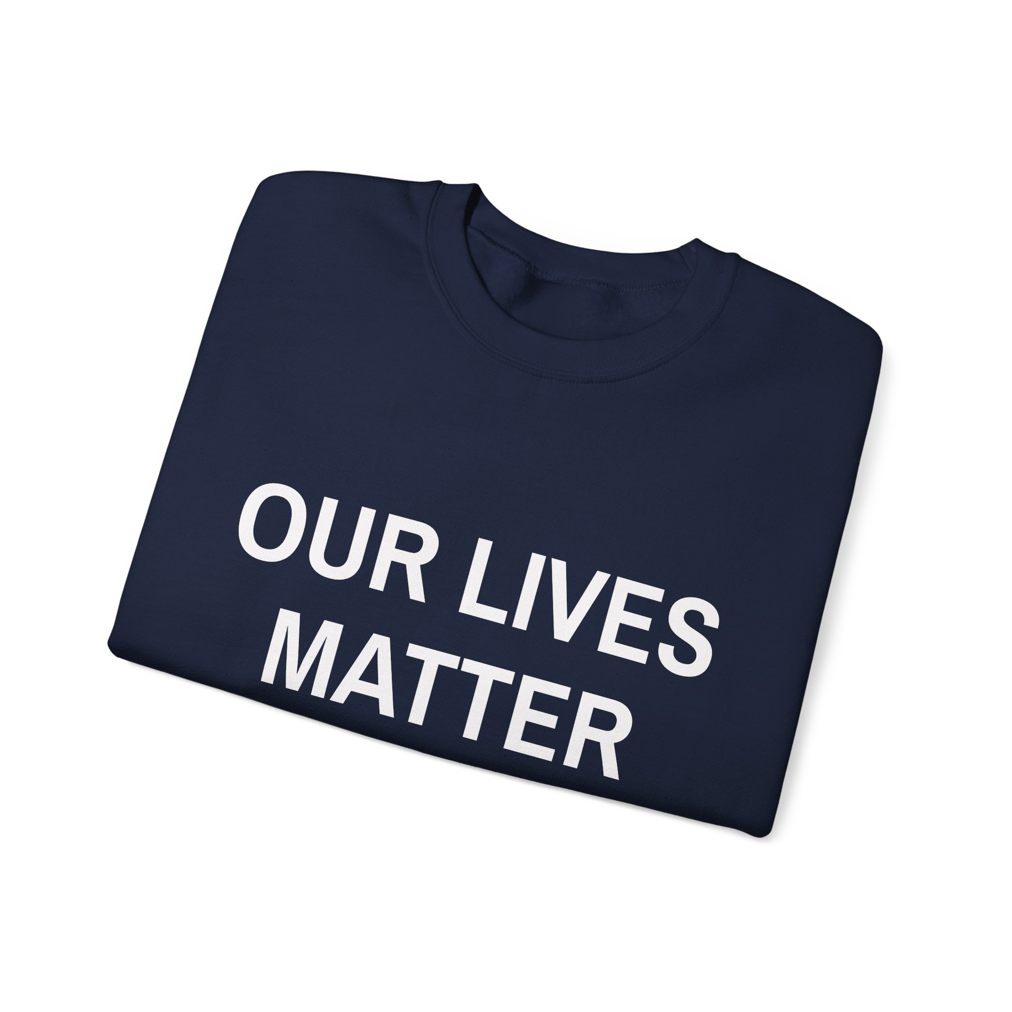 OUR LIVES MATTER Sweatshirt - Image 15