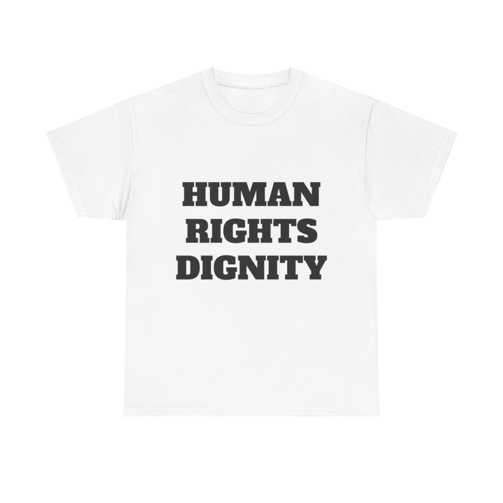 HUMAN RIGHTS DIGNITY - Unisex T-Shirt